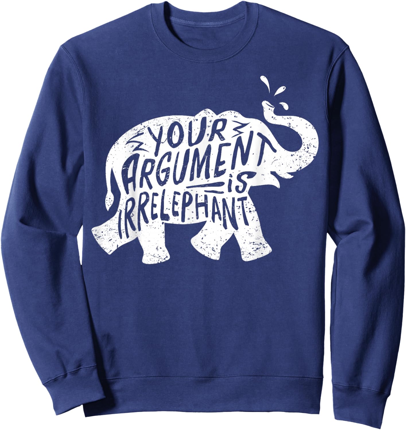 Funny Elephant Irrelephant Pun for Pun Lovers Sweatshirt - Sweatshirt | Navy
