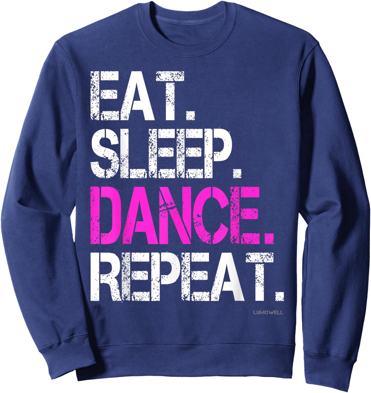 Funny Dance Shirts: Eat Sleep Dance Repeat Shirt Sweatshirt - Sweatshirt | Navy
