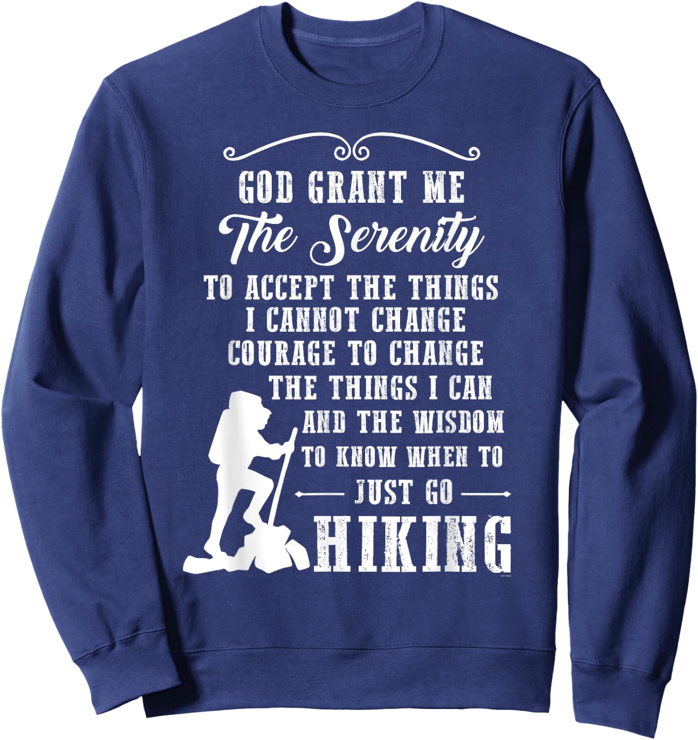 Gifts for hikers serenity prayer hiking t shirt Sweatshirt - Sweatshirt | Navy