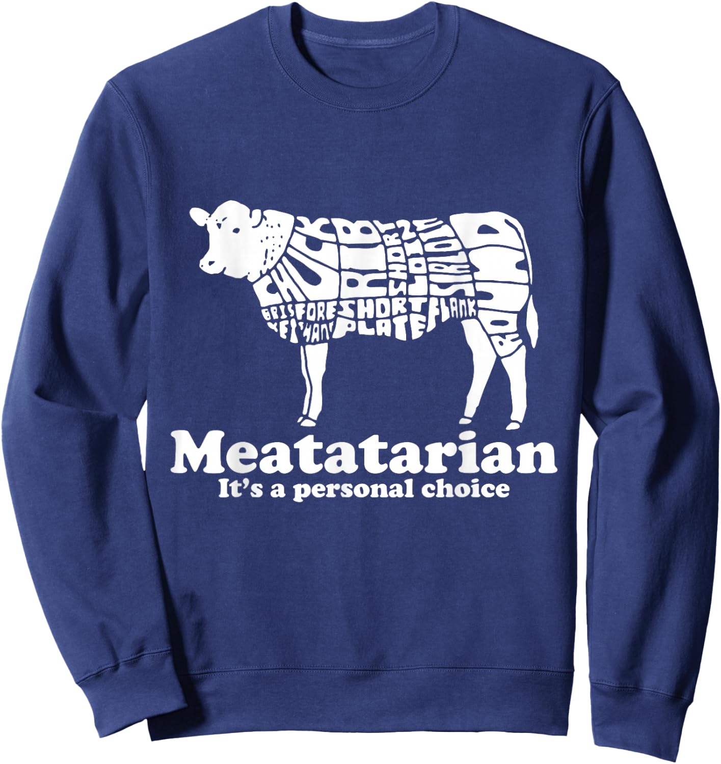 Funny "Meatatarian: It's a Personal Choice" Sweatshirt - Sweatshirt | Navy