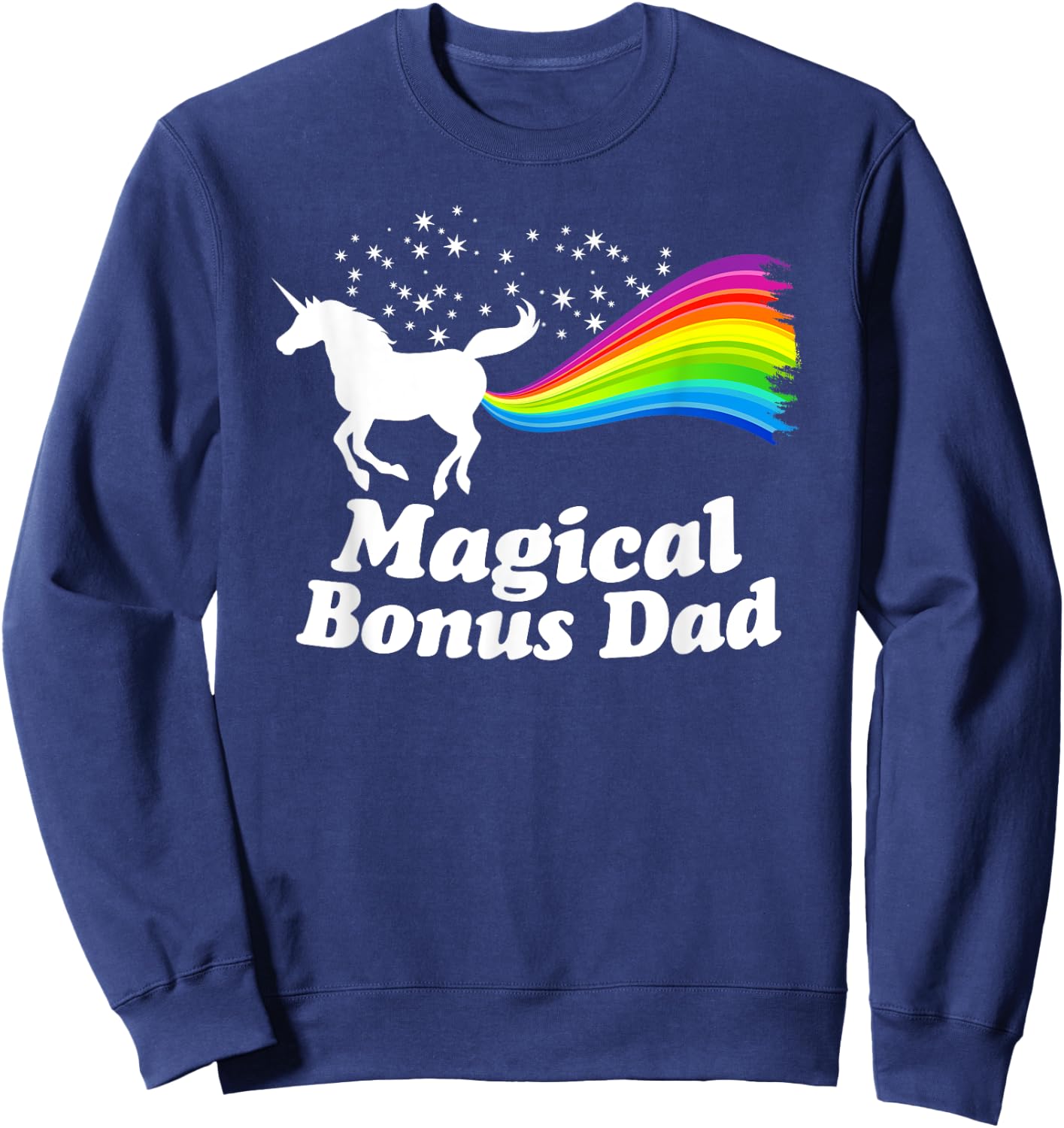 Magical Bonus Dad Unicorn Farting Rainbow T Shirt -Funny Sweatshirt - Sweatshirt | Navy