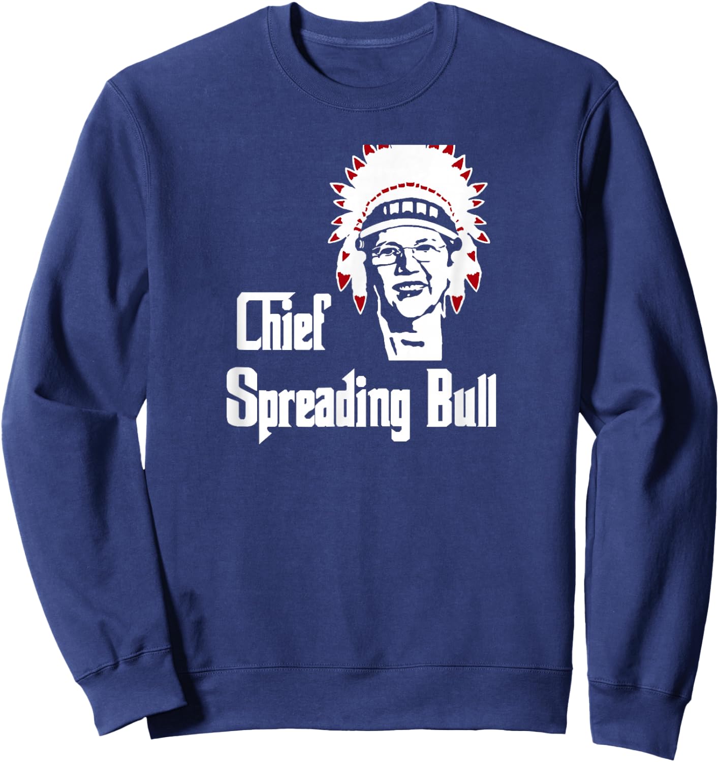 Elizabeth Warren Native American-Chief Spreading Bull Sweatshirt - Sweatshirt | Navy