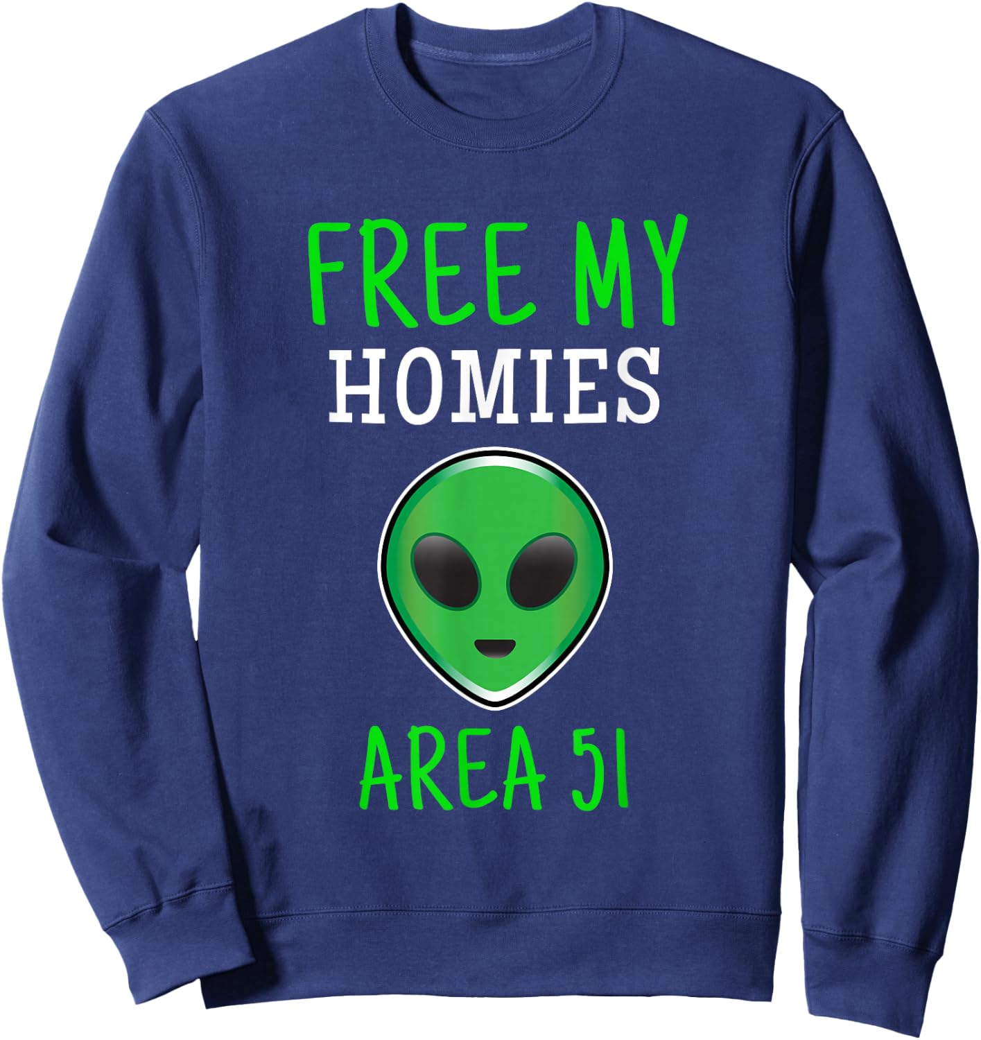 Free My Homies Area 51 Funny Alien Sweatshirt - Sweatshirt | Navy