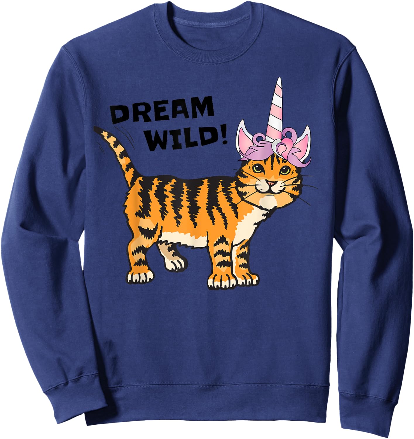Dream Wild Cat Unicorn Tiger Lover , Caticorn Men Women Girls Kids Sweatshirt - Sweatshirt | Navy