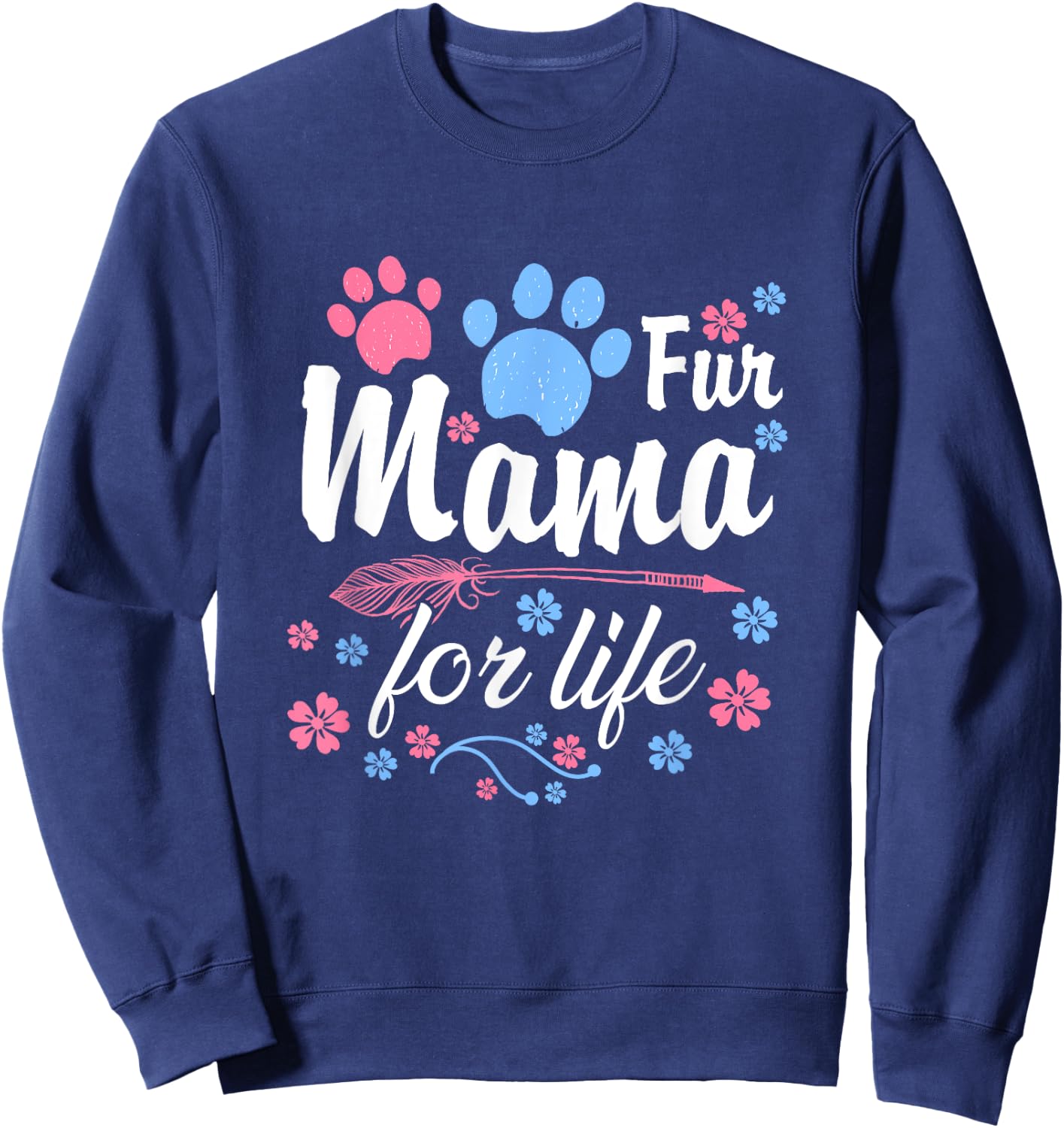 Dog Mama Fur Life | Dog momma | Dog mom Shirt Sweatshirt - Sweatshirt | Navy