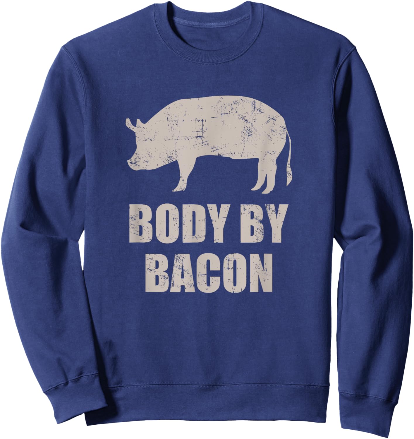 Body By Bacon - Funny Bacon Day Gift Sweatshirt - Sweatshirt | Navy