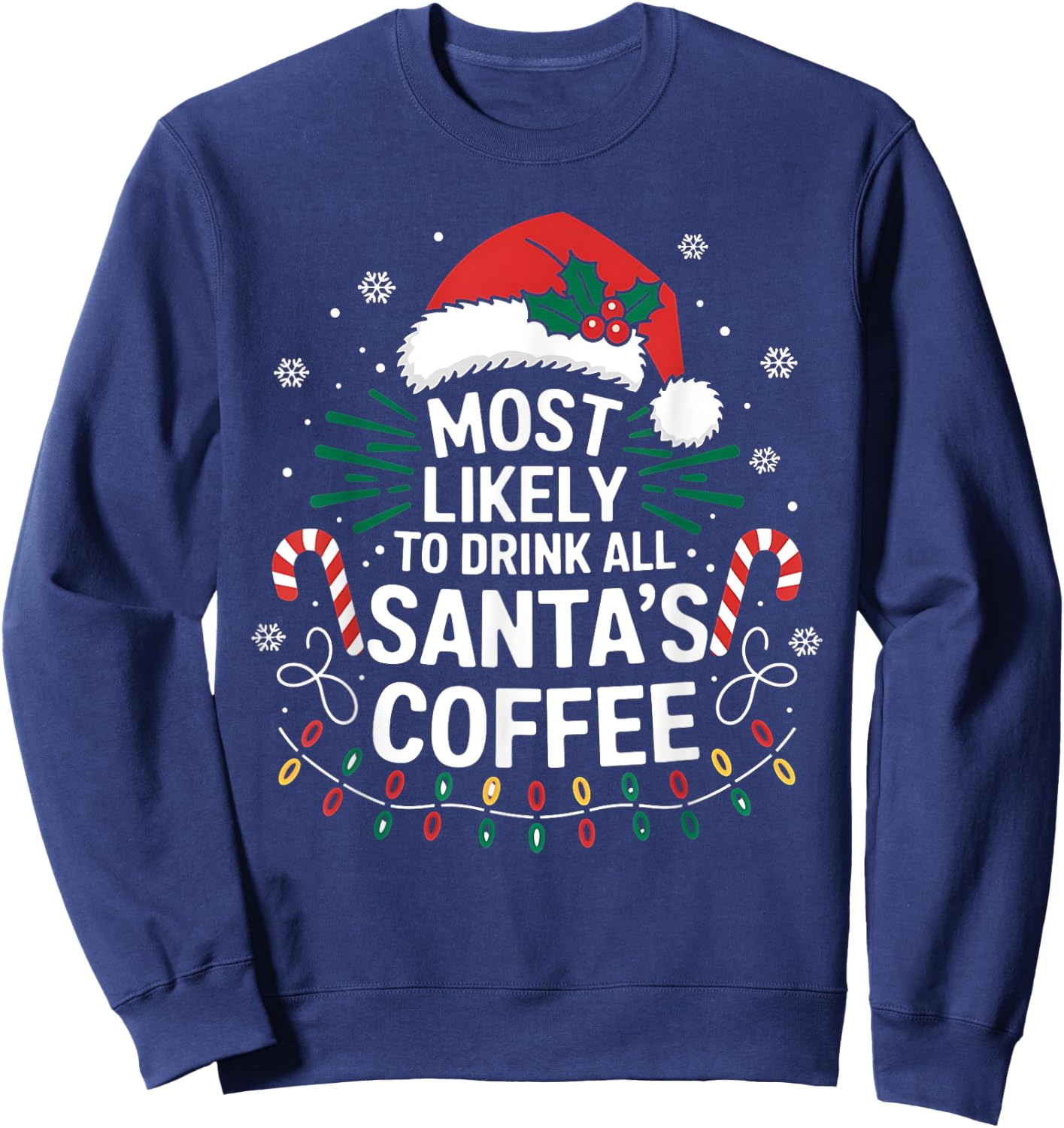 Most Likely To Drink Santa's Coffee Family Christmas Squad Sweatshirt - Sweatshirt | Navy