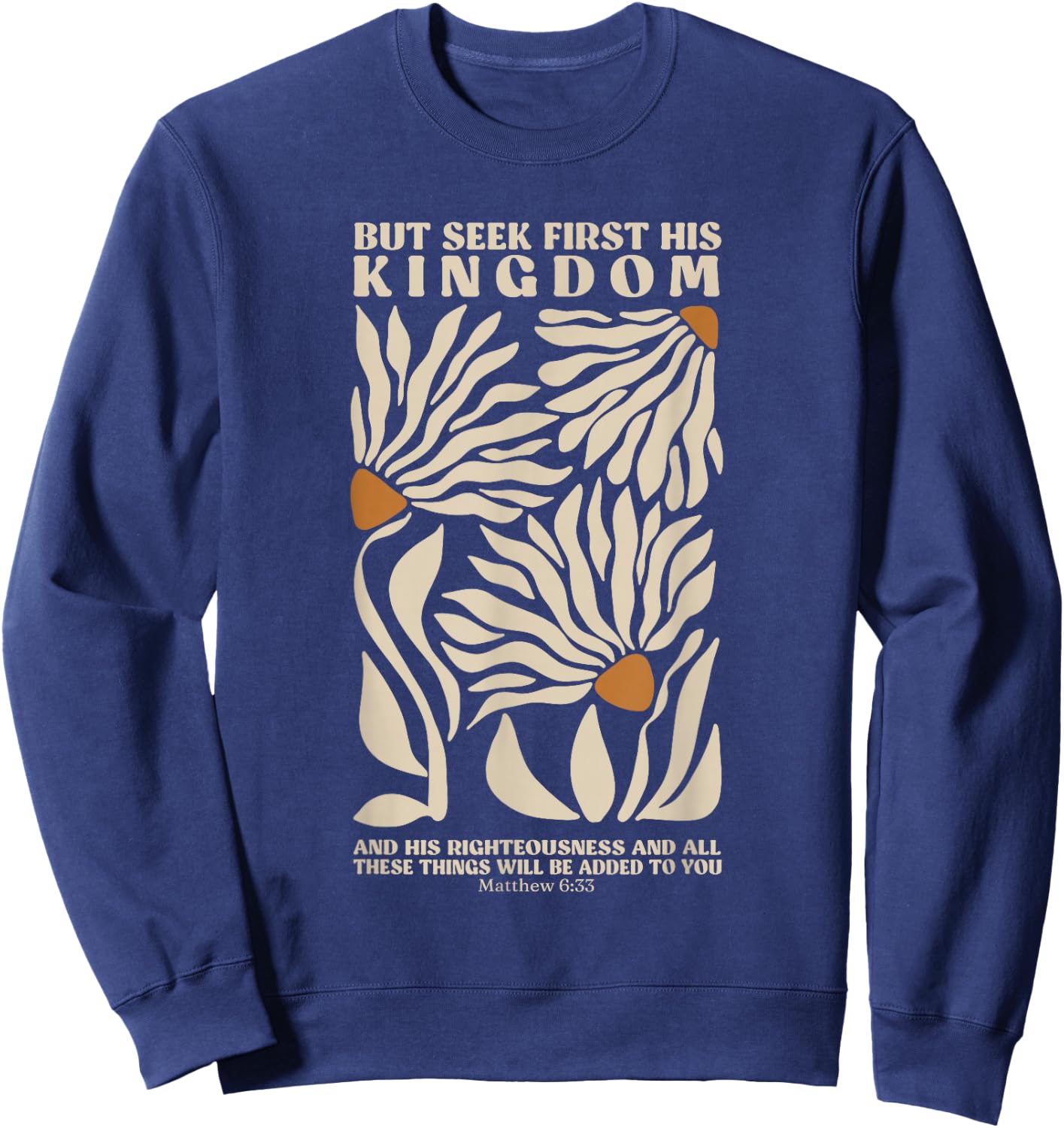 But Seek First His Kingdom, Trendy Christian Bible Verse Sweatshirt - Sweatshirt | Navy