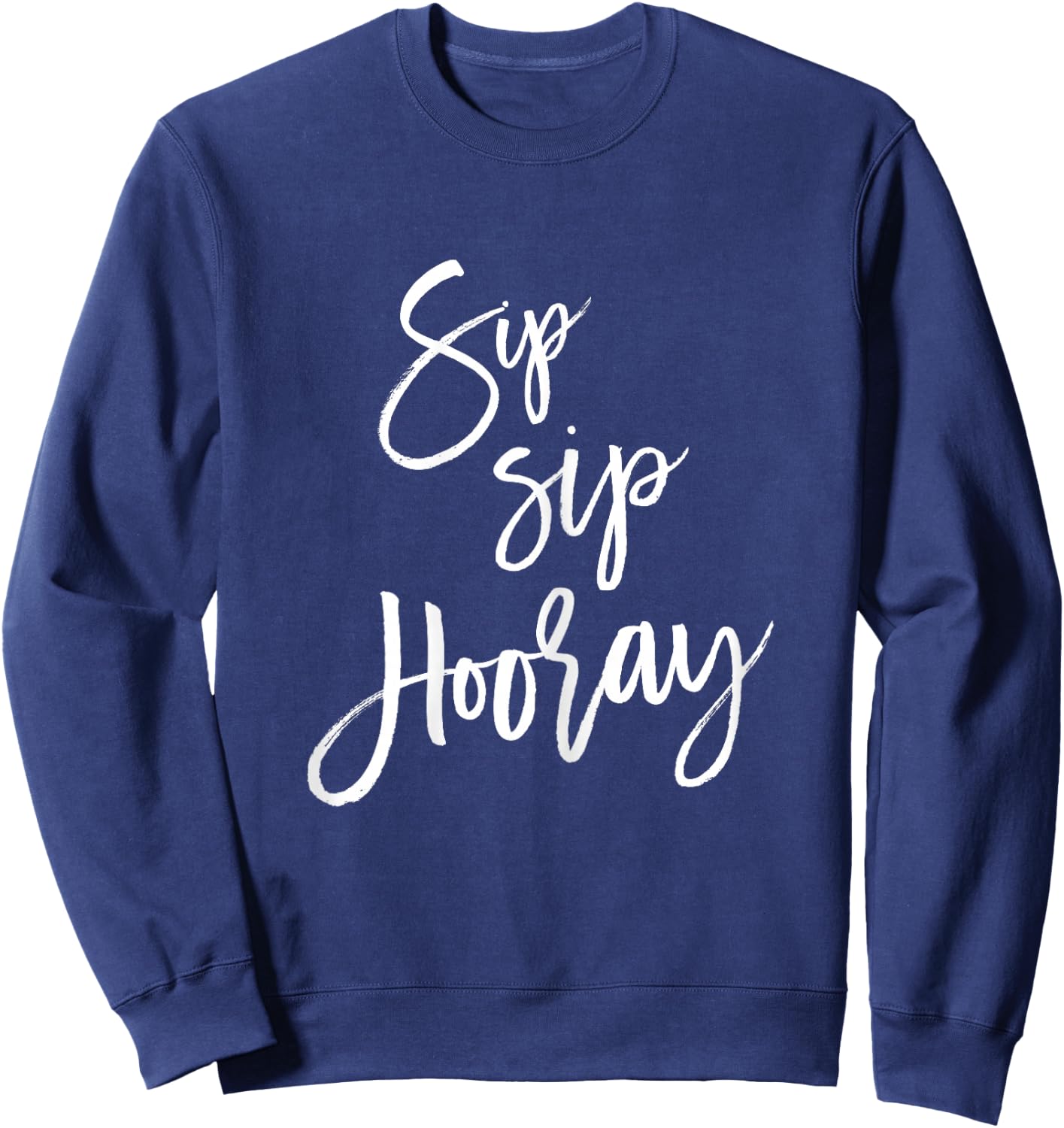 Sip Sip Hooray Shirt Bachelorette Party Winery Tour Sweatshirt - Sweatshirt | Navy