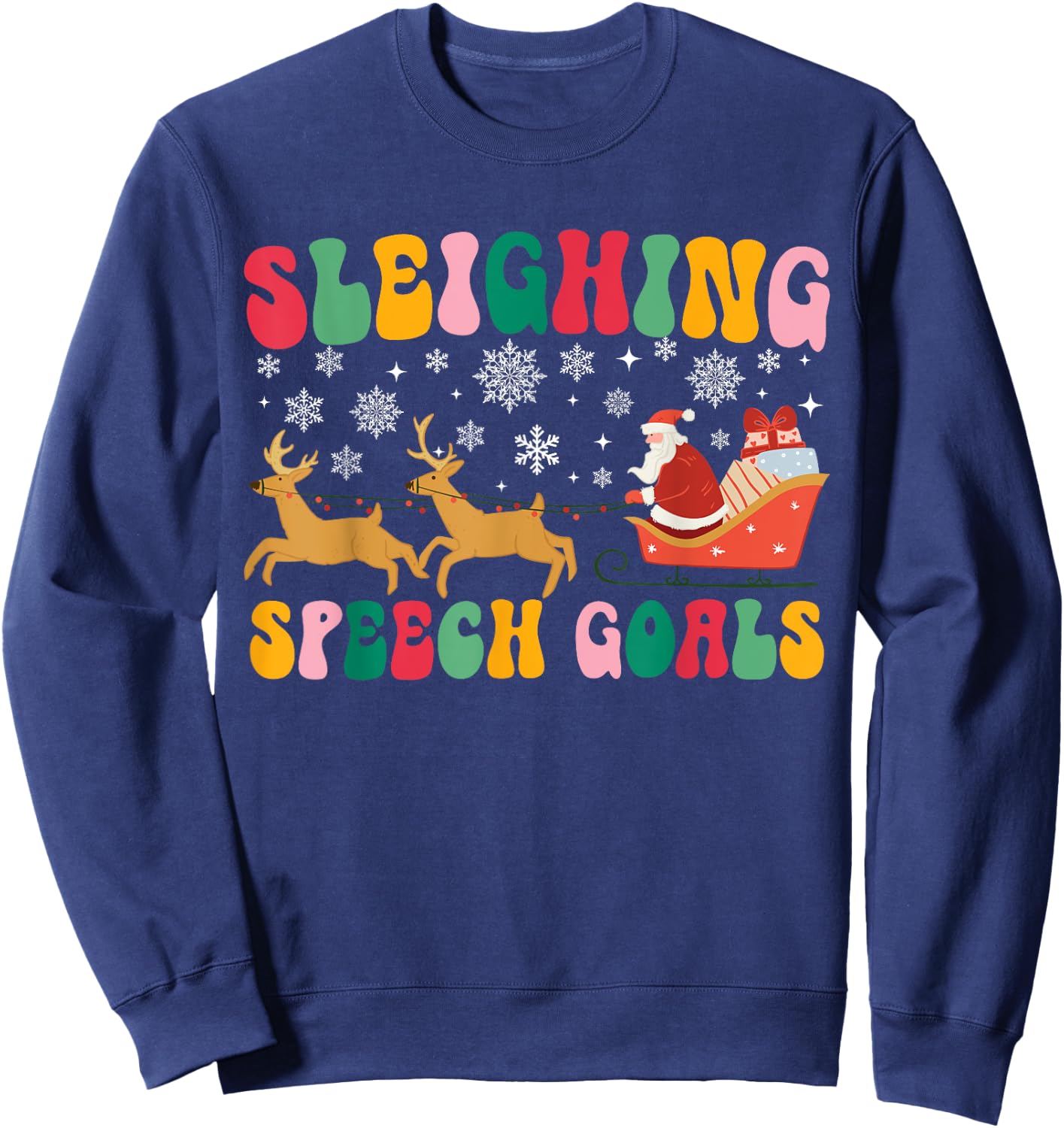 Groovy Sleighing Speech Goal Reindeer Christmas Speech SLP Sweatshirt - Sweatshirt | Navy