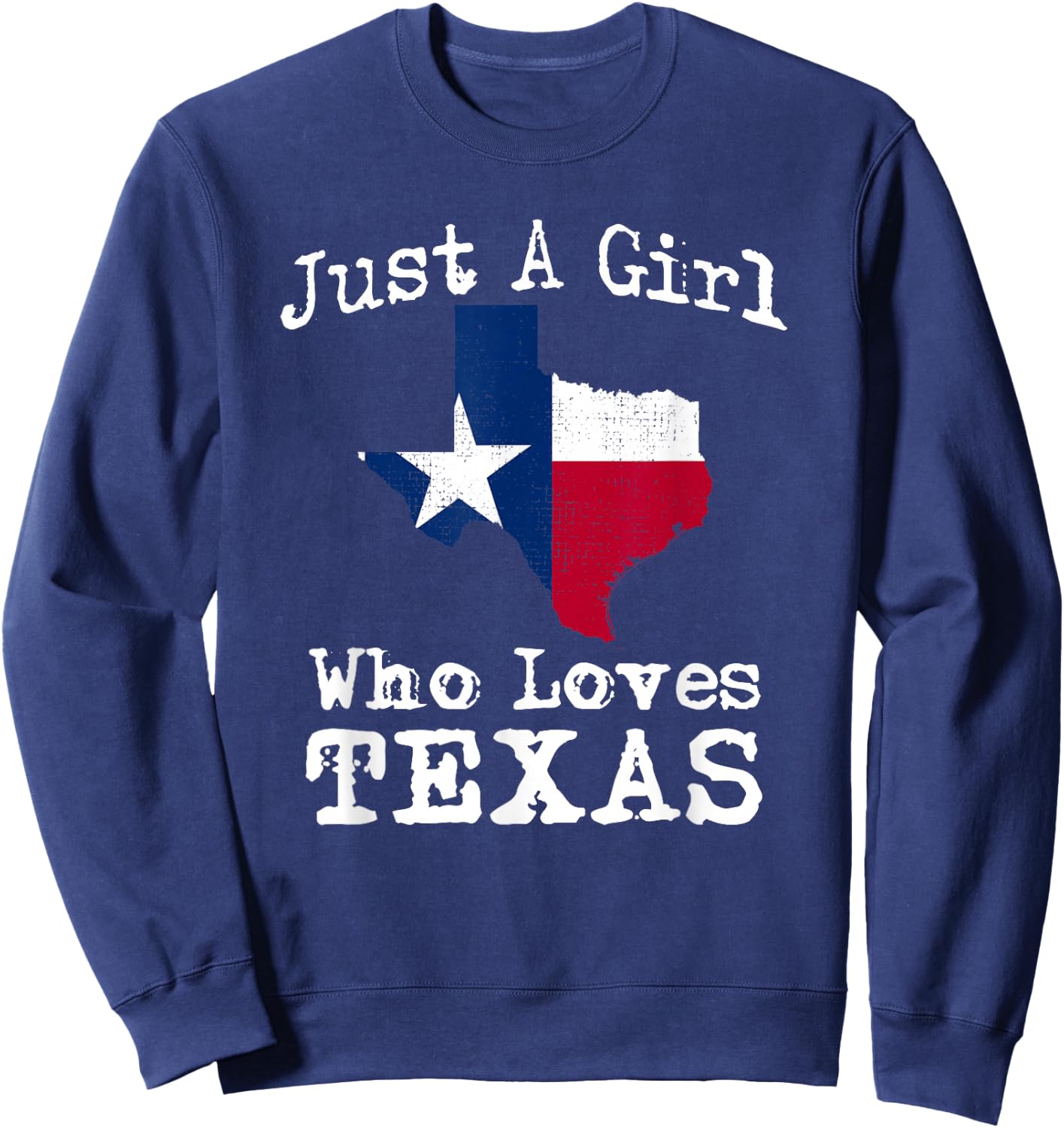Texas Flag Map Outfit Girl Who Love Texan Patriot Gift Sweatshirt - Sweatshirt | Navy