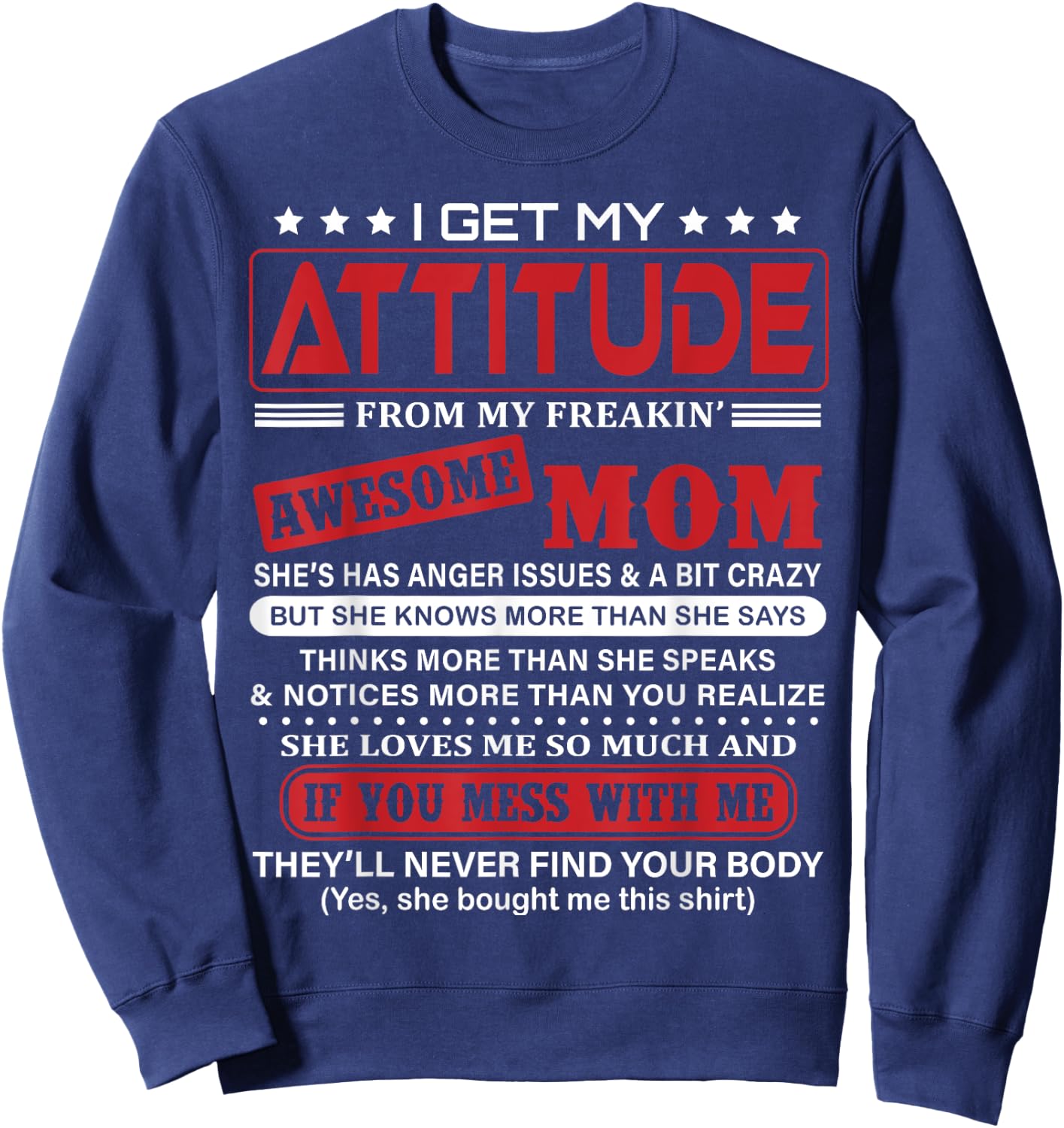 I Get My Attitude From My Freaking Awesome Mom! Sweatshirt - Sweatshirt | Navy