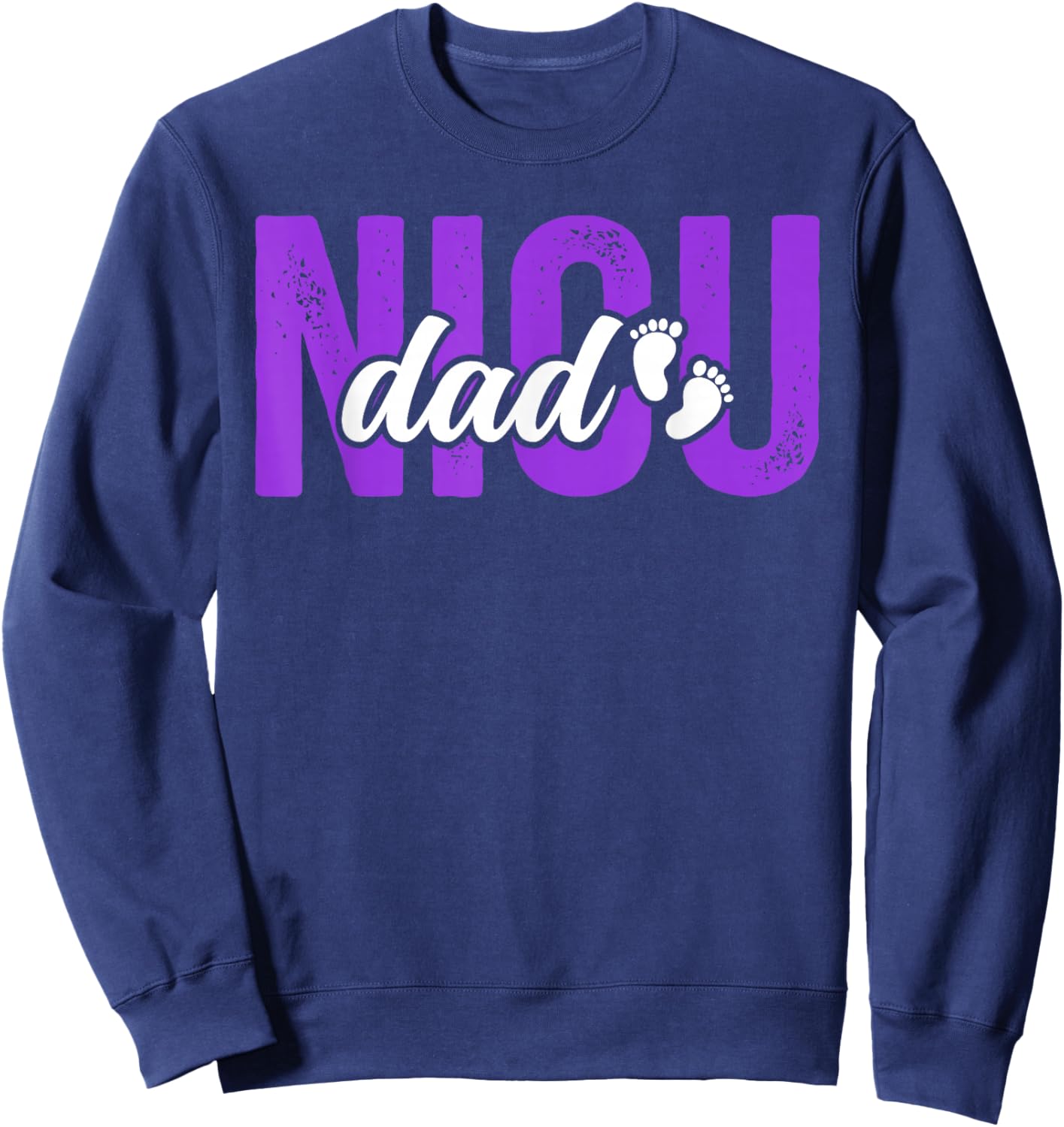 NICU Dad Micro Preemie Baby Dad of NICU Warrior NICU Father Sweatshirt - Sweatshirt | Navy