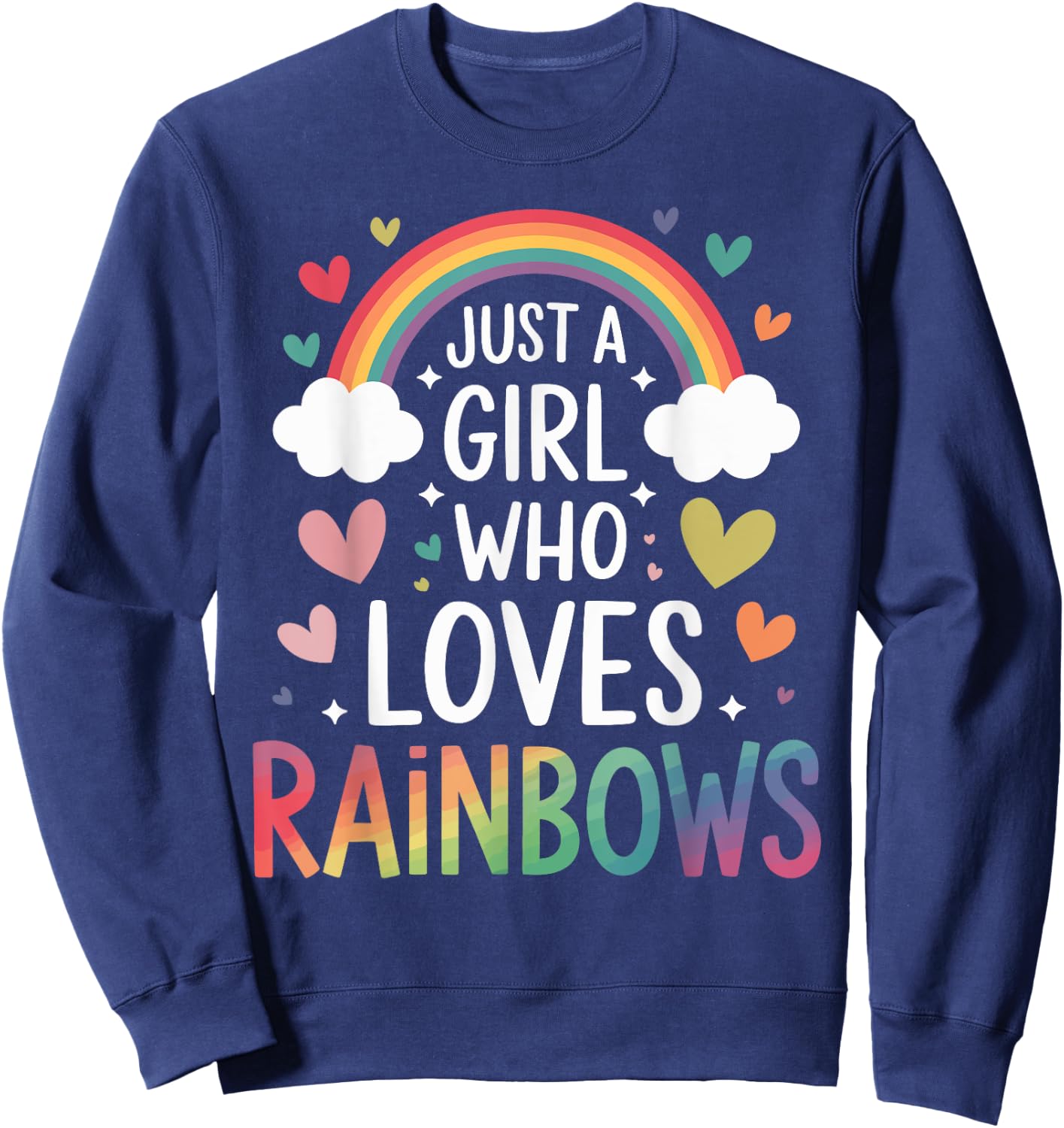 Just a Girl Who Loves Rainbows Colorful Heart Kids Girls Sweatshirt - Sweatshirt | Navy