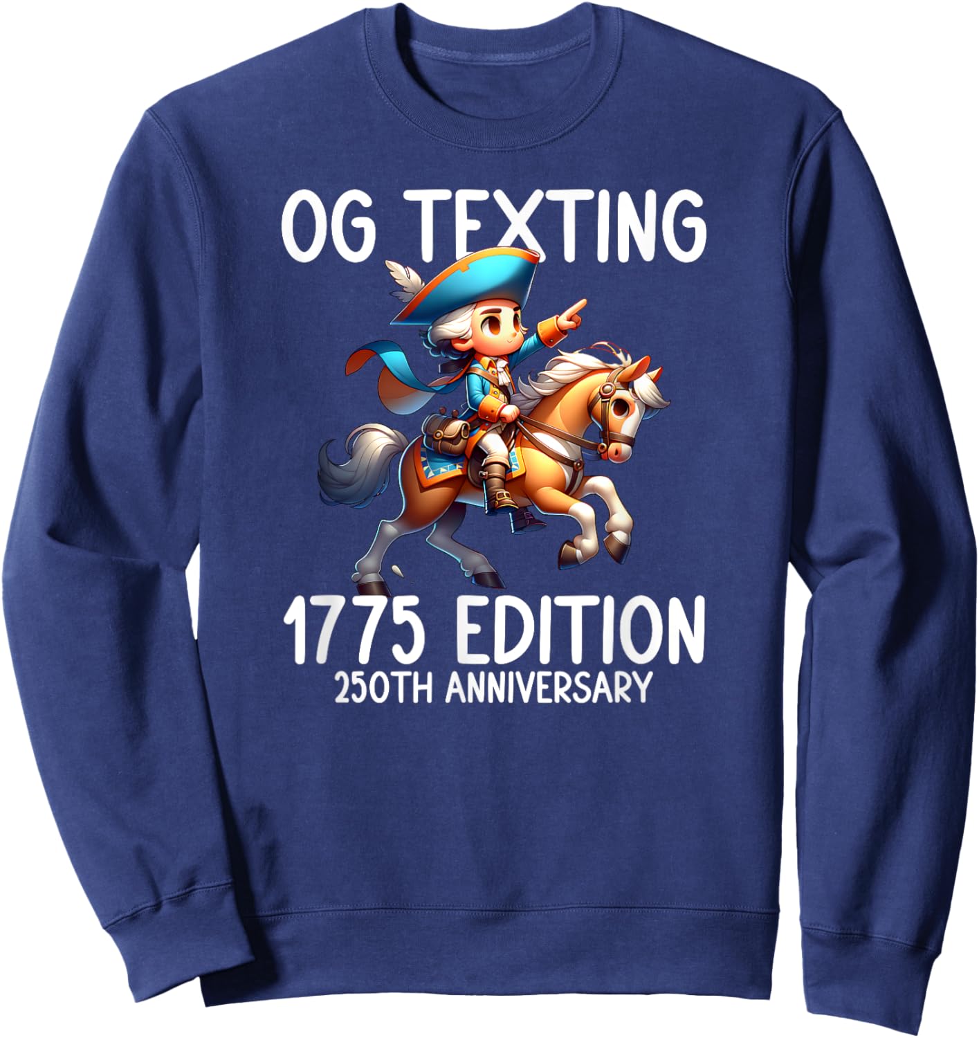 Paul Revere Style OG Texting Humor British are Coming Sweatshirt - Sweatshirt | Navy