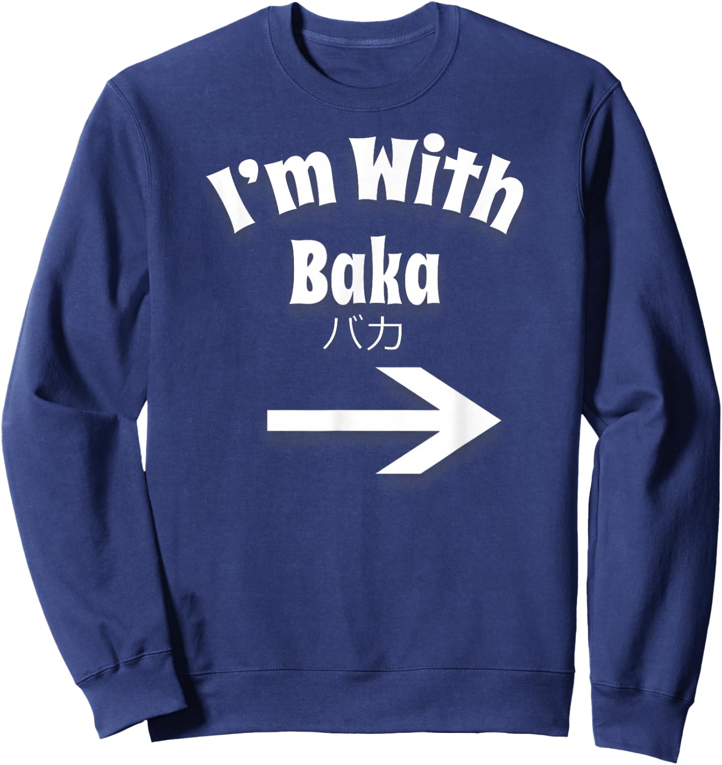 Otaku I'm With Baka Anime Japanese Weeb Sweatshirt - Sweatshirt | Navy
