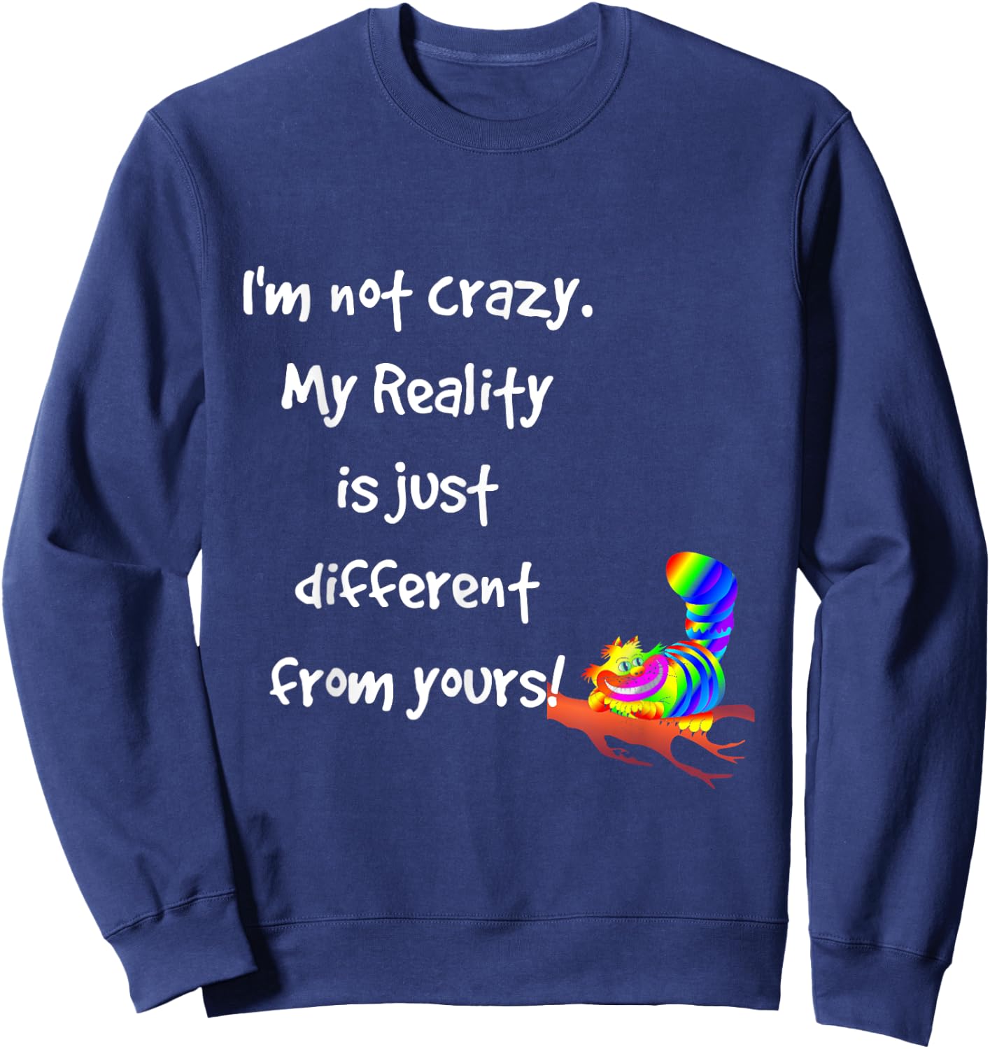Cheshire Cat Quote Alice in Wonderland Costume I'm not Crazy Sweatshirt - Sweatshirt | Navy