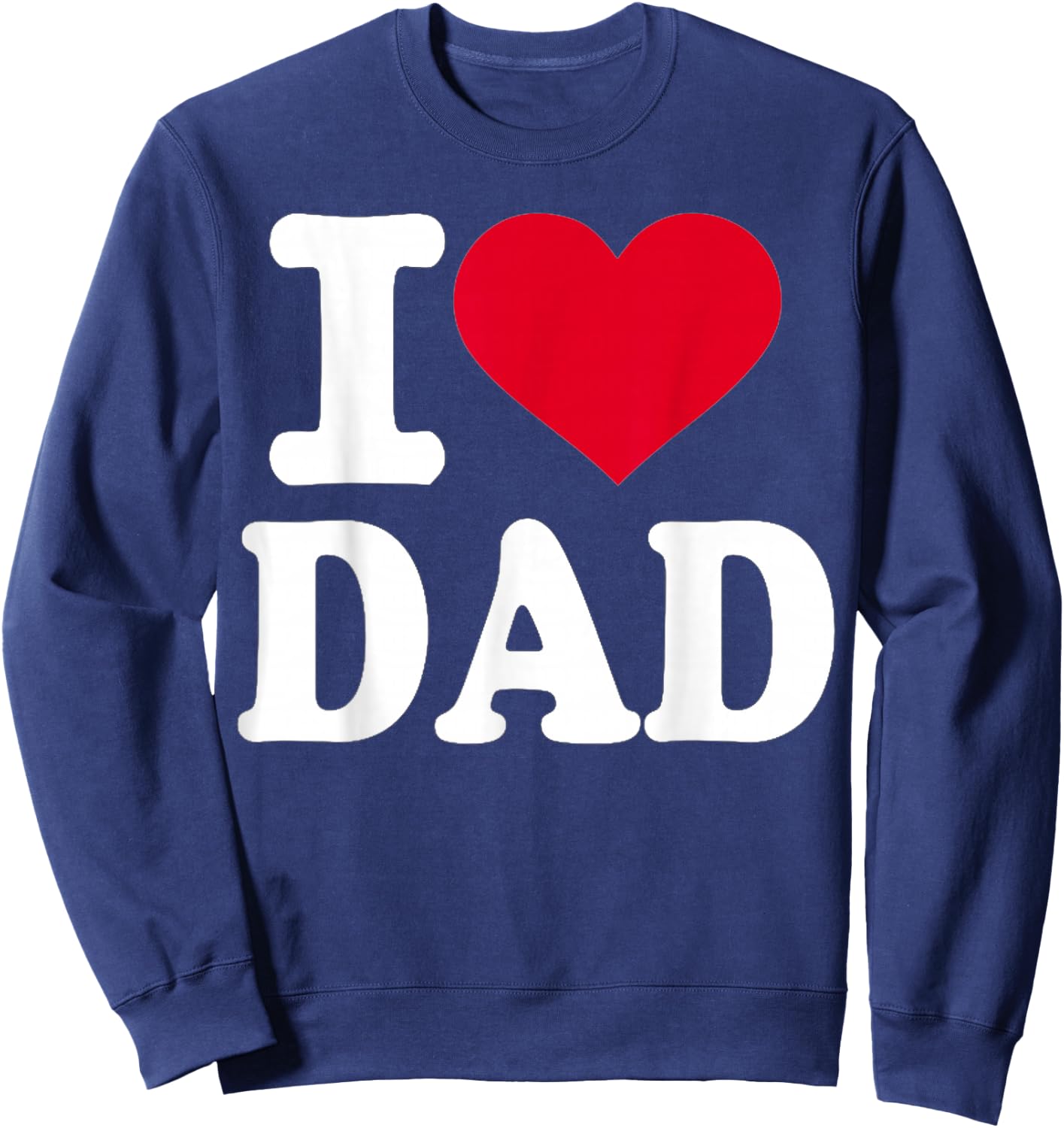 I Love Dad Sweatshirt - Sweatshirt | Navy