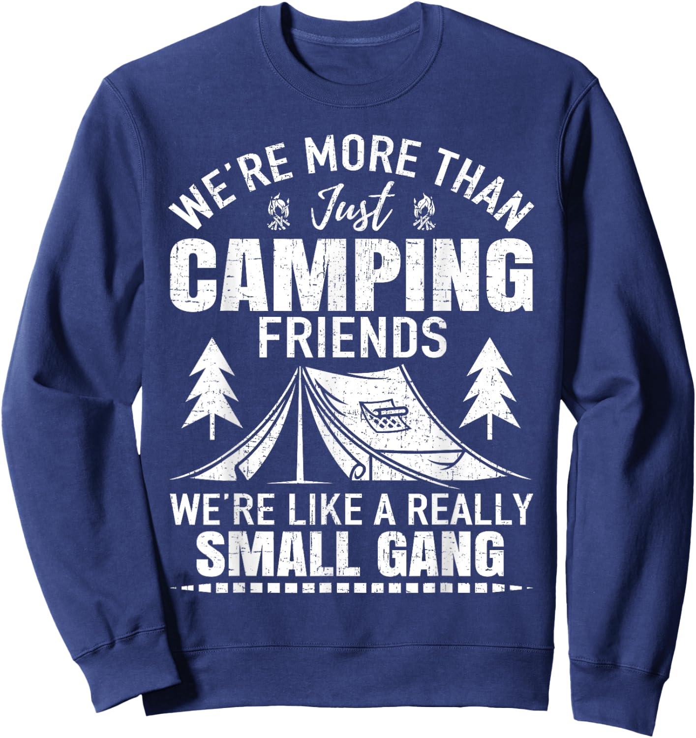 Camping Friends We're Like Small Gang Sweatshirt - Sweatshirt | Navy