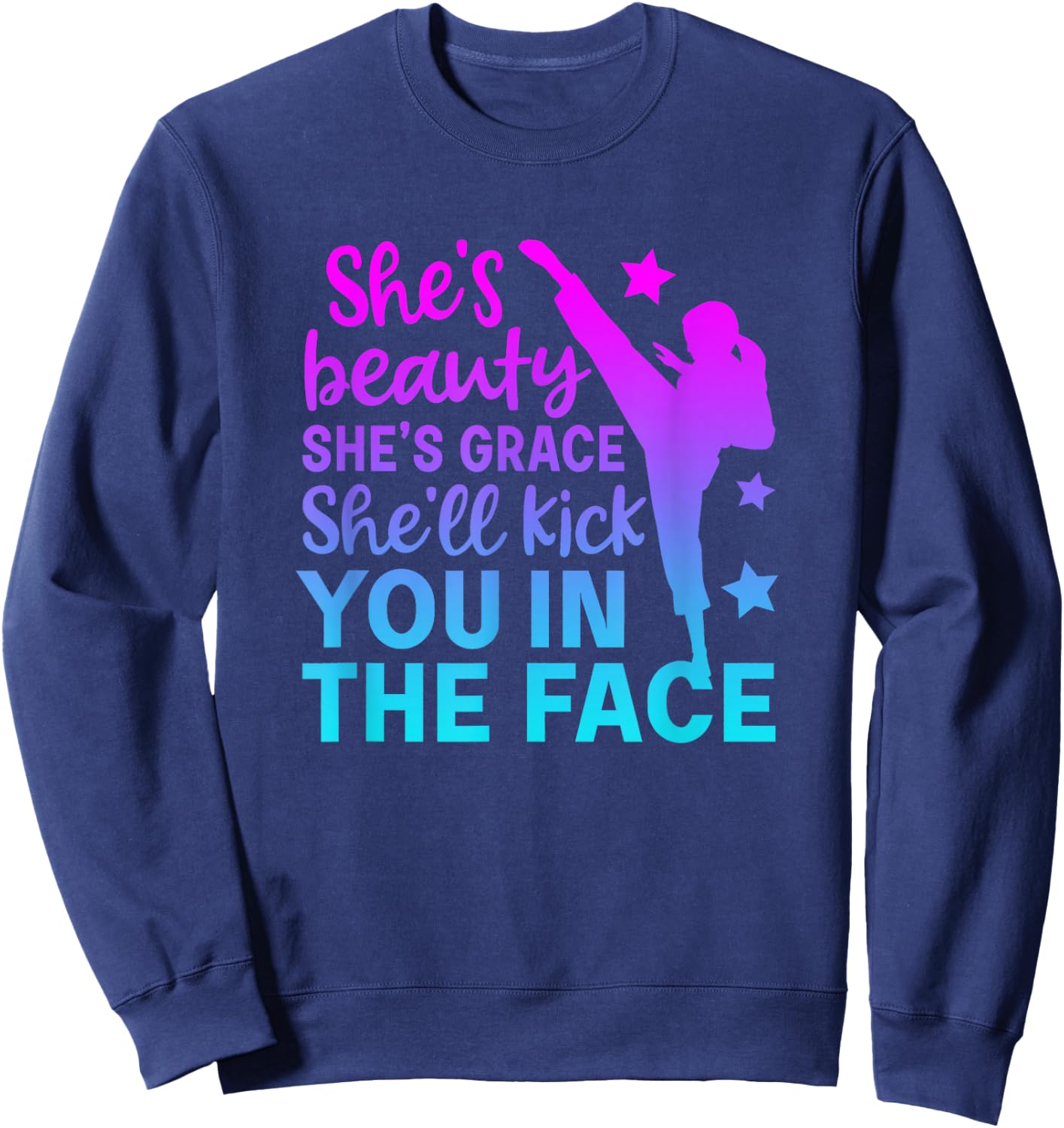 She Is Beauty She Is Grace She Will Kick You In The Face Sweatshirt - Sweatshirt | Navy
