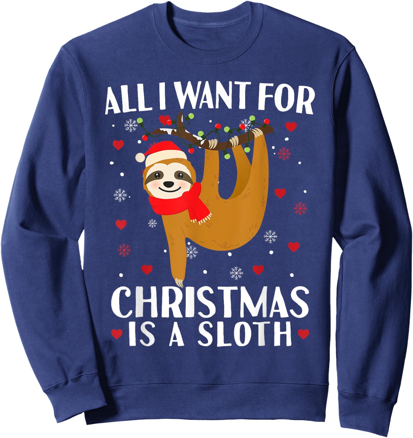 All I Want For Christmas Is Sloth Lovers Gift Sweatshirt - Sweatshirt | Navy