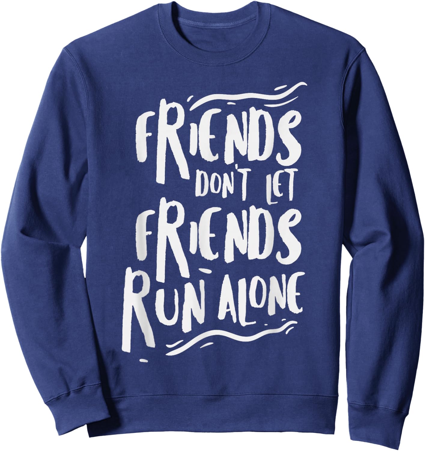 Funny Running Shirt Friends Marathon Runners Gift Jogging Sweatshirt - Sweatshirt | Navy
