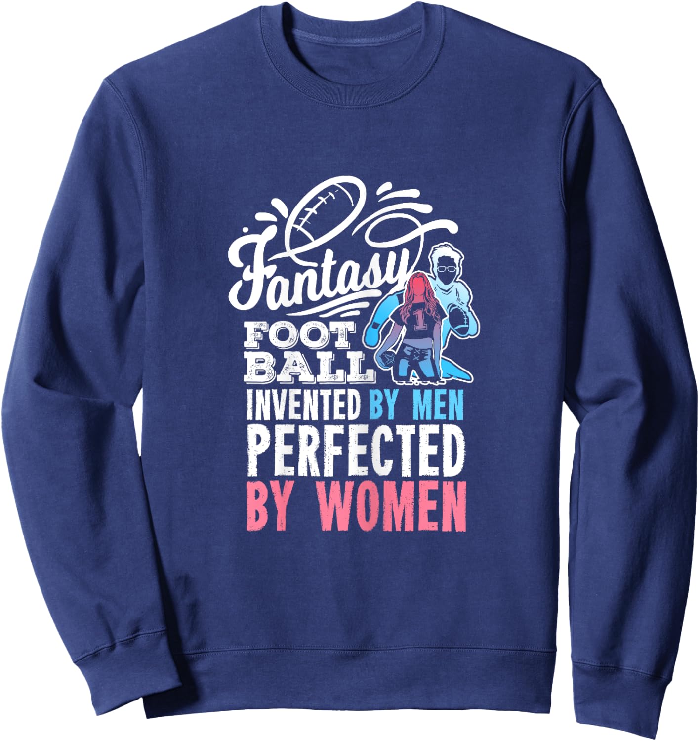 Funny Fantasy Football Quote Gift Sweatshirt - Sweatshirt | Navy