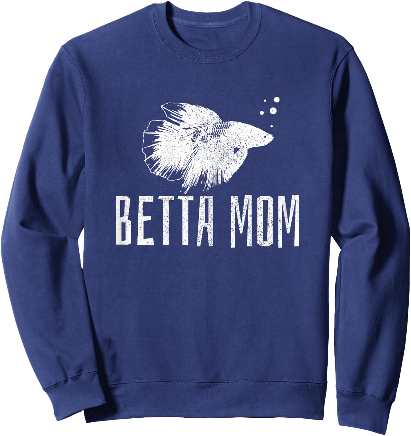 Betta Mom Shirt - Betta Splendens Fish Aquarium Gift Sweatshirt - Sweatshirt | Navy