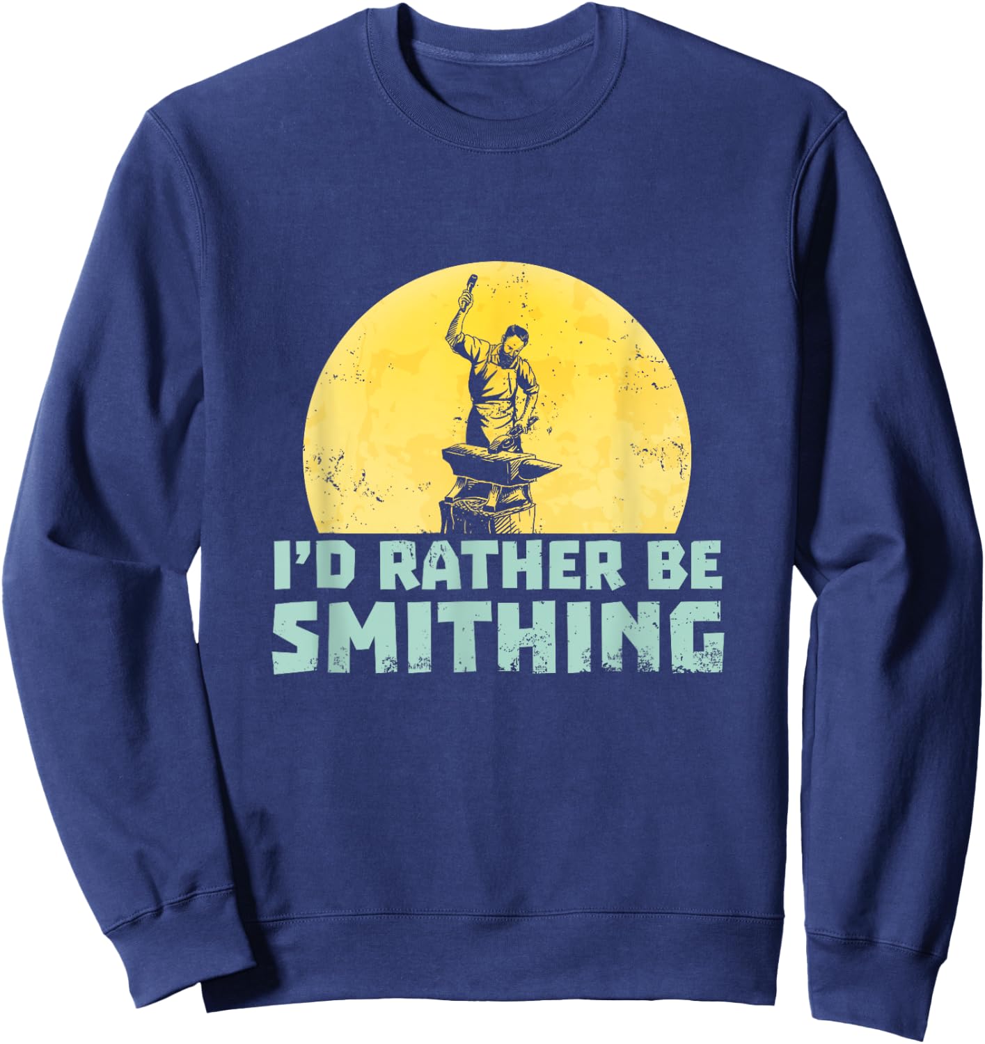 Funny Blacksmith T Shirts - Rather Be Smithing Sweatshirt - Sweatshirt | Navy