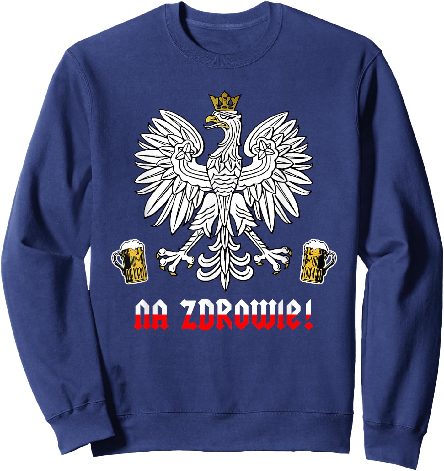 Funny Polish Pride Na Zdrowie Sweatshirt - Sweatshirt | Navy