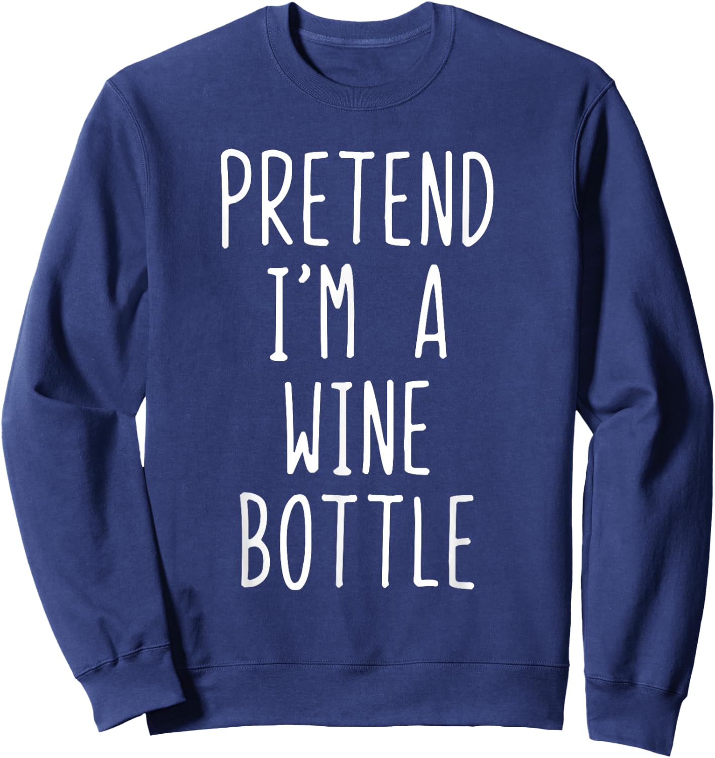 Pretend I'm A Wine Bottle Costume Halloween Lazy Adult Kids Sweatshirt - Sweatshirt | Navy