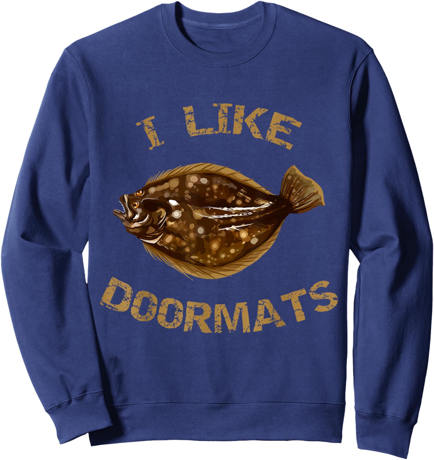 I Like Doormats | Summer Flounder Fishing | Fluke Fishing Sweatshirt - Sweatshirt | Navy