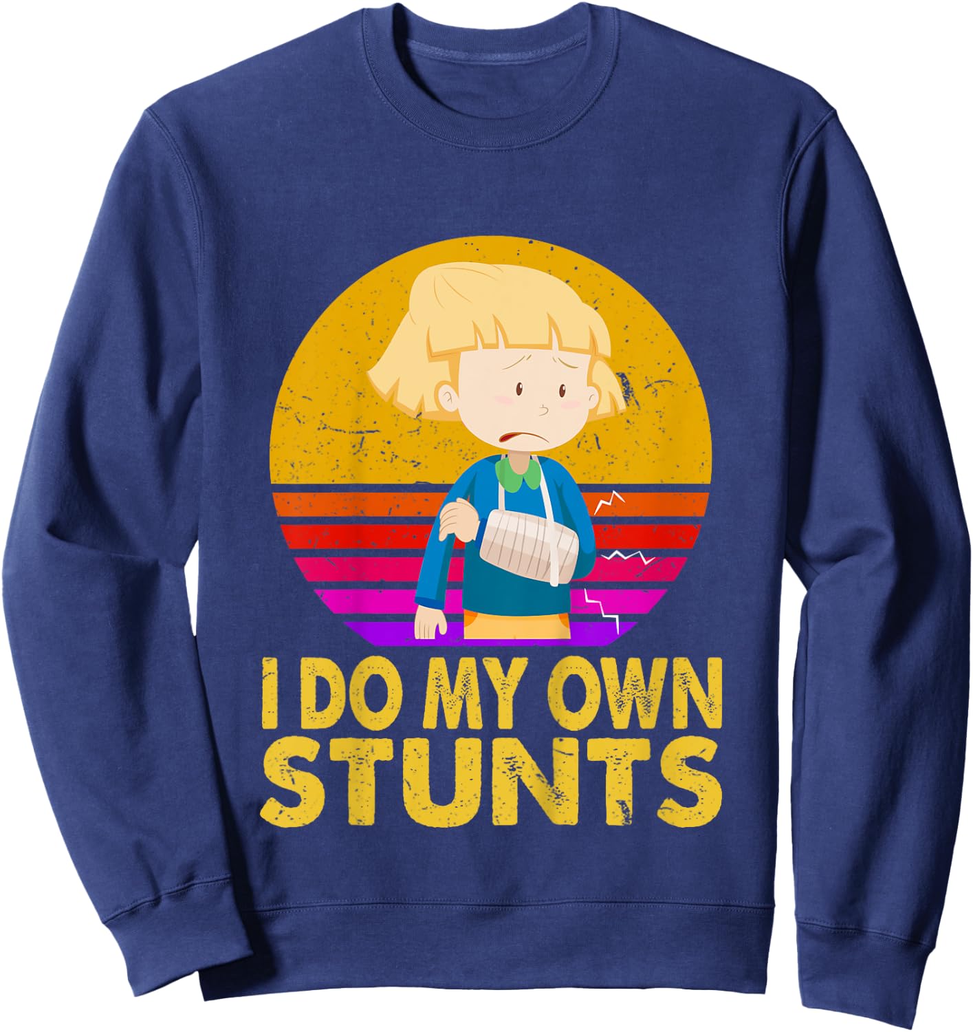 I Do My Own Stunts Broken Arm Injury Get Well Soon Gift Sweatshirt - Sweatshirt | Navy