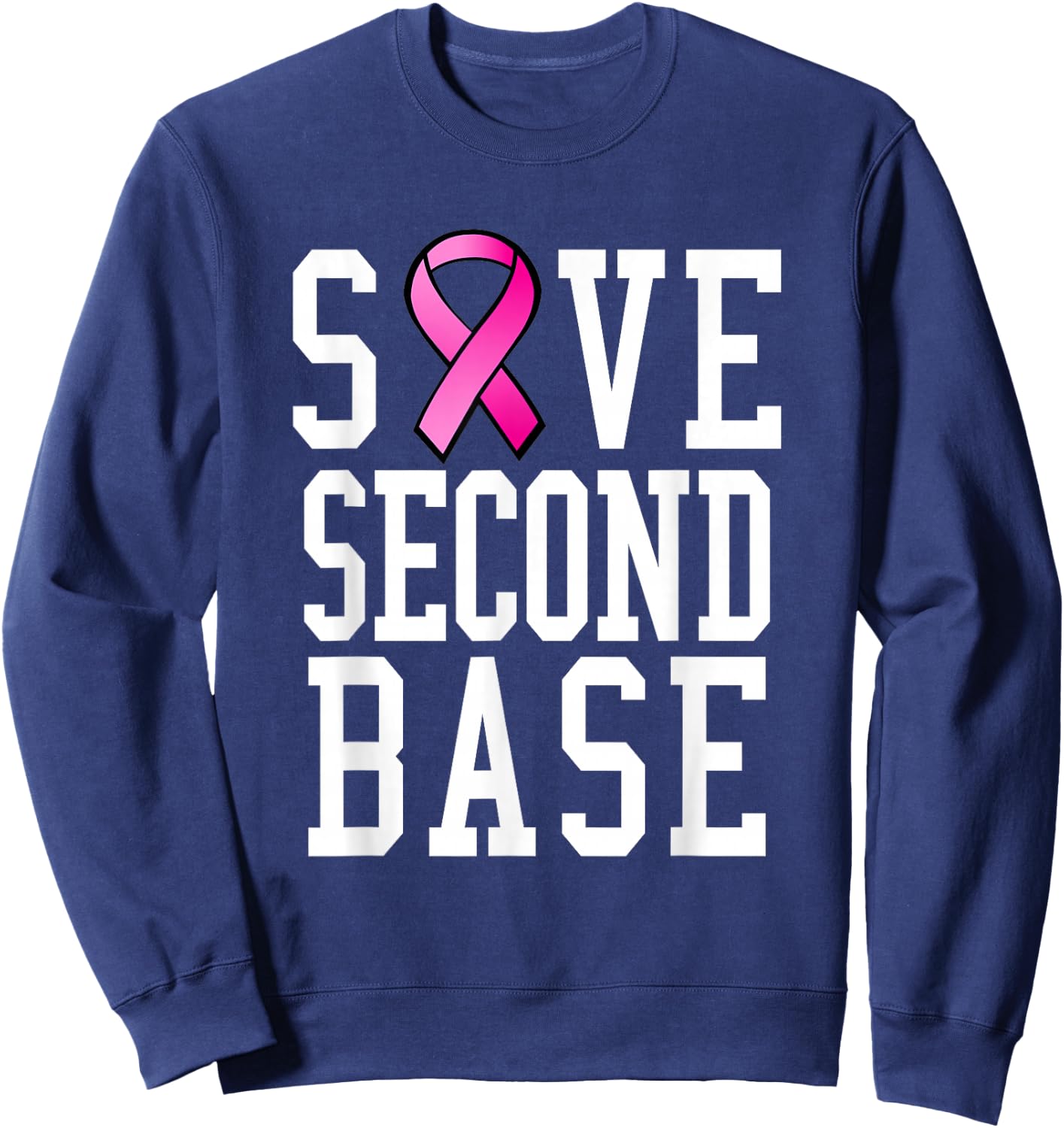 Save Second Base Shirt Breast Cancer Sweatshirt - Sweatshirt | Navy