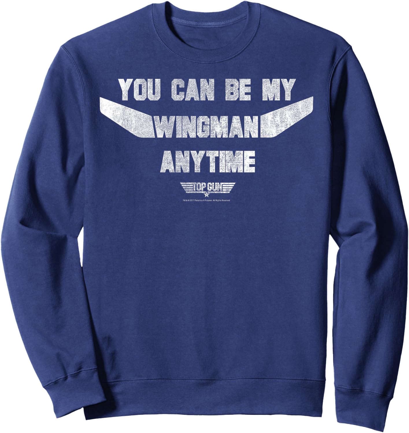 Top Gun You Can Be My Wingman Anytime Text Action Movie Sweatshirt - Sweatshirt | Navy