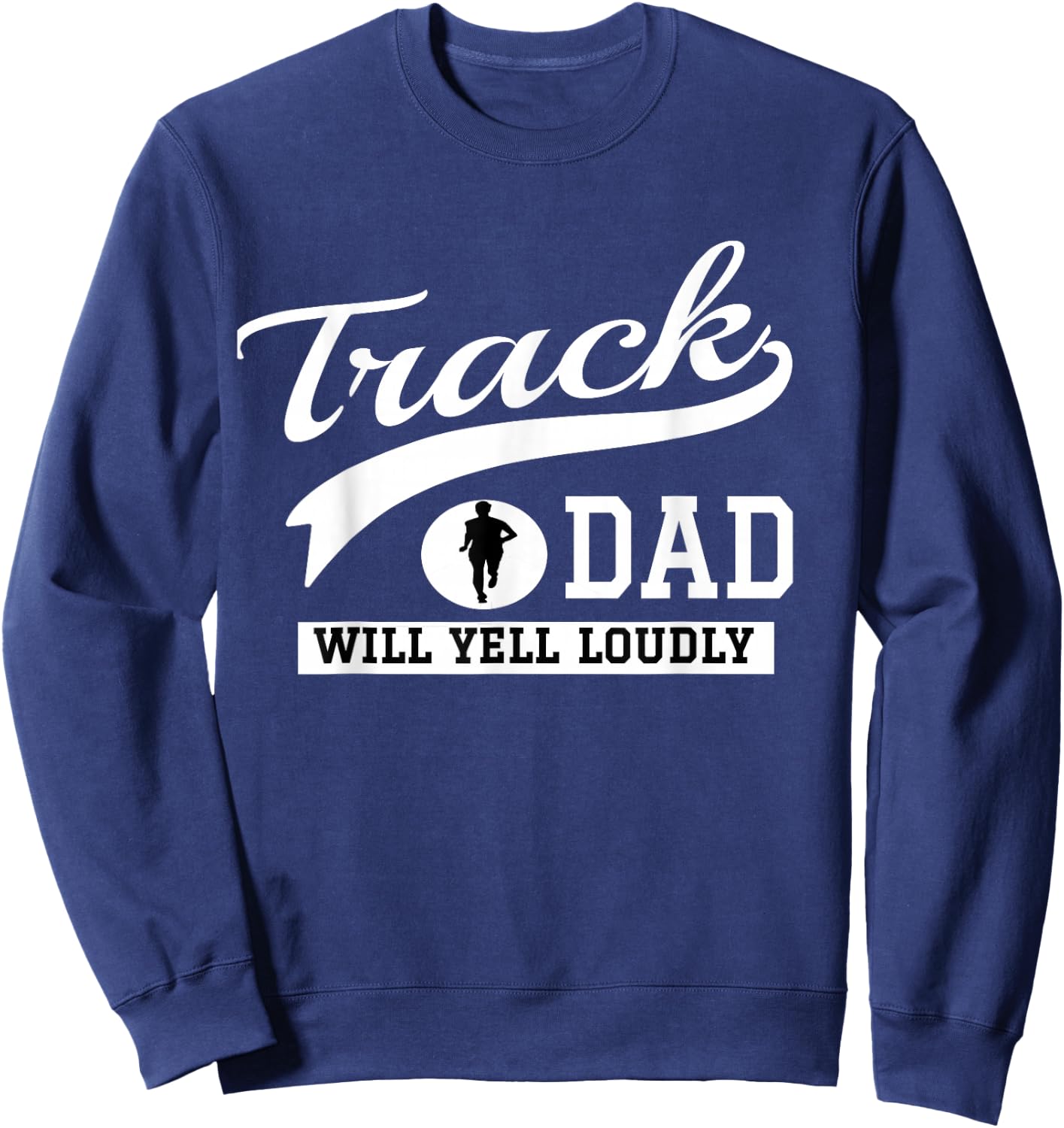 Track and Field Dad Loud Cheer Dad Runner Gift Sweatshirt - Sweatshirt | Navy