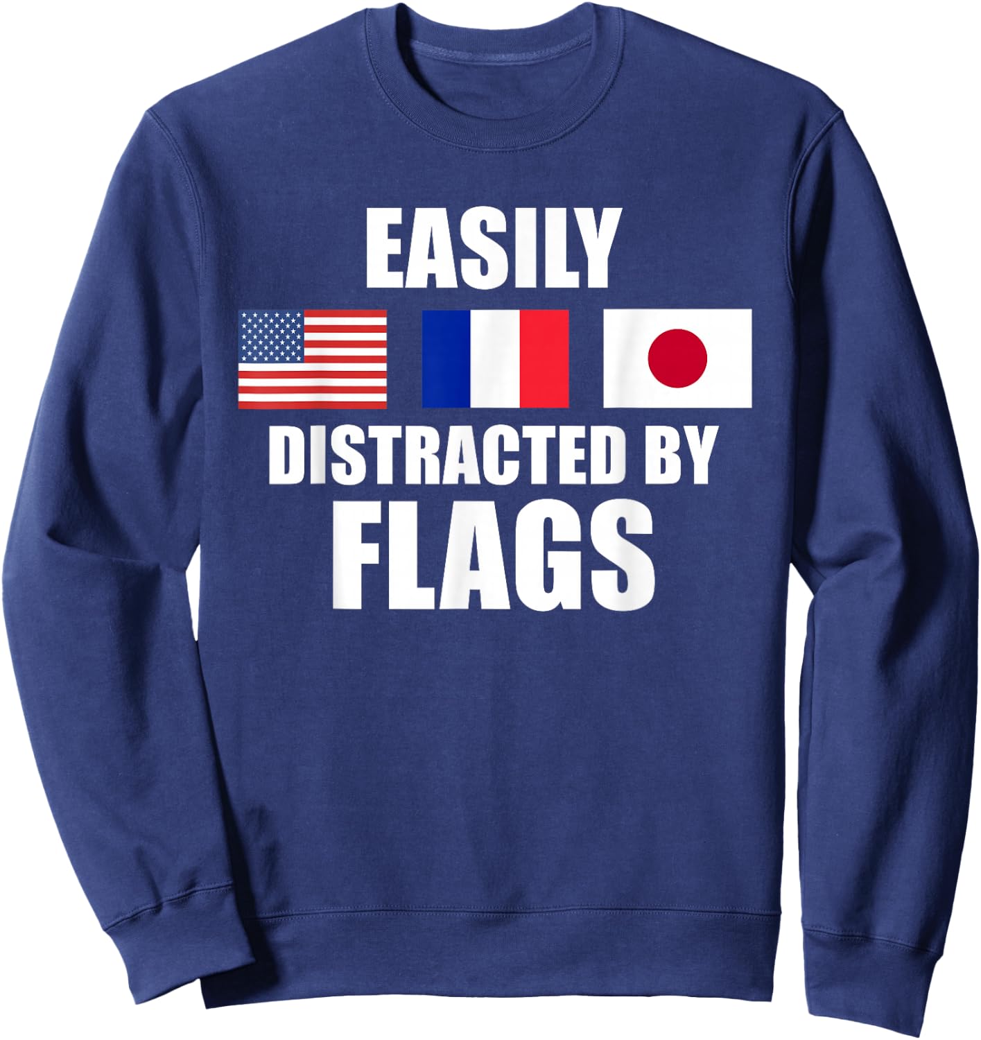Vexillology Distracted By Flags Sweatshirt - Sweatshirt | Navy