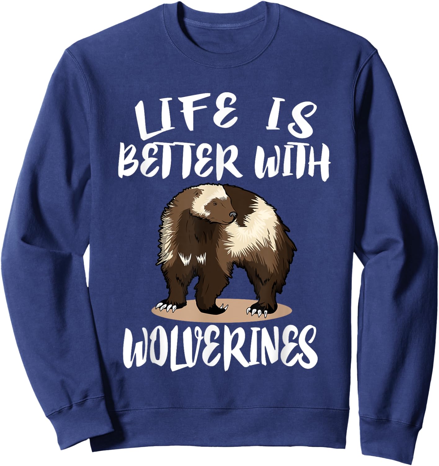 Life Is Better with Wolverine's Animal Gift Sweatshirt - Sweatshirt | Navy