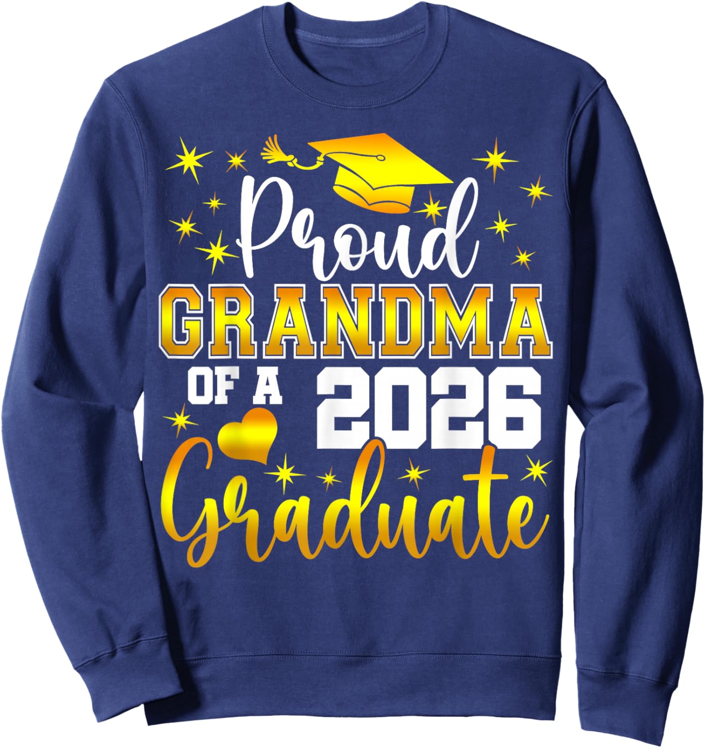 Proud Grandma of a Class of 2026 Graduate Senior Graduation Sweatshirt - Sweatshirt | Navy