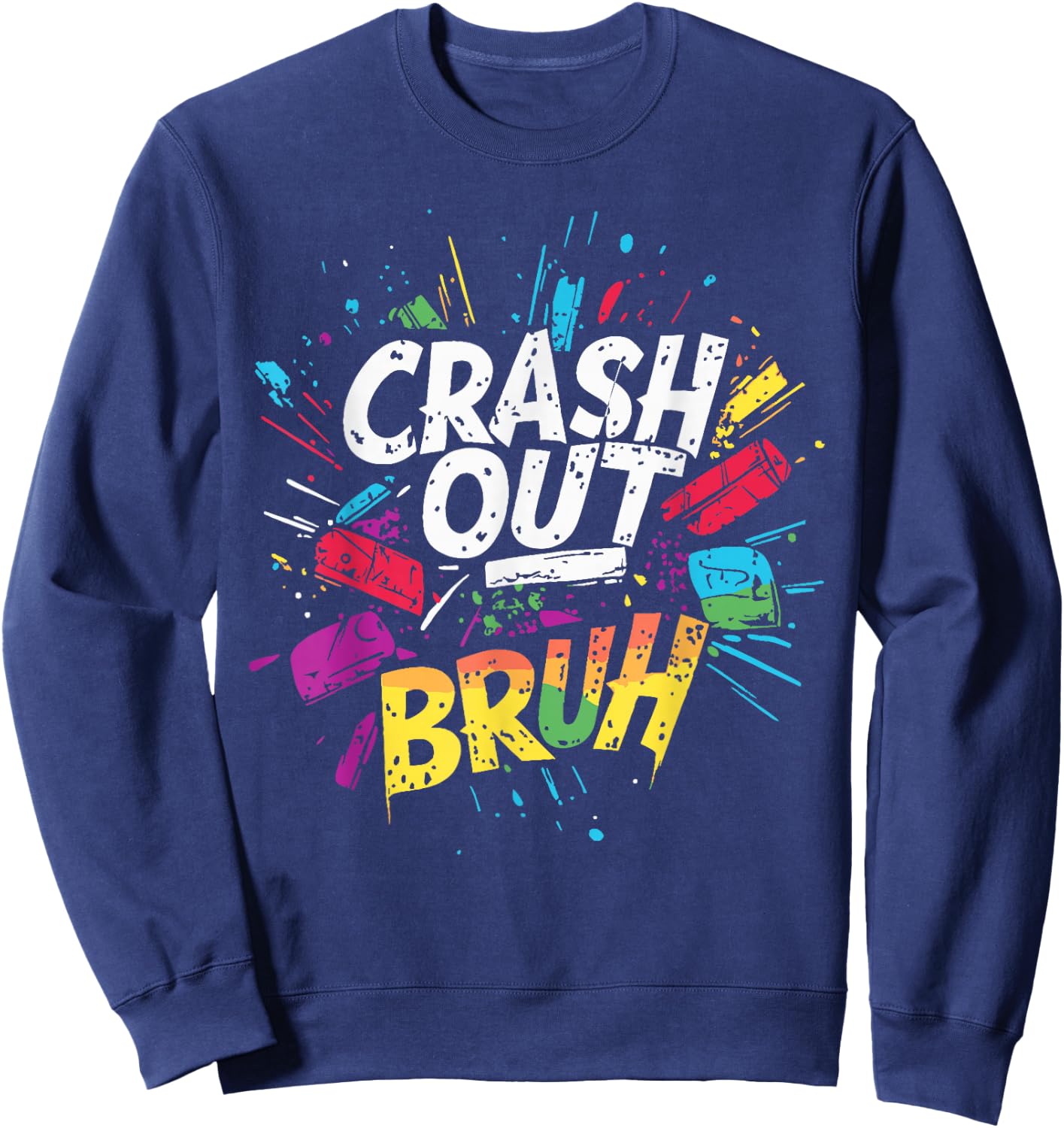 Crash Out Bruh Mad Black Go Off Angry Kids Teen Slang Funny Sweatshirt - Sweatshirt | Navy