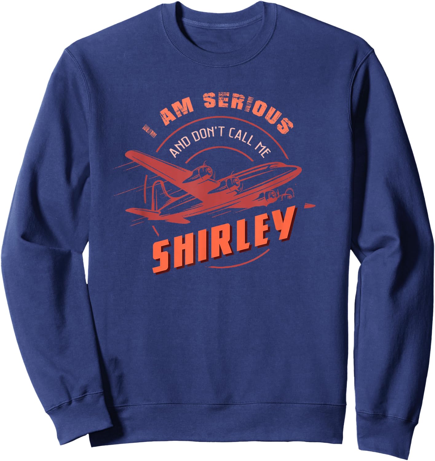 Pilot : I Am Serious and Don't Call Me Shirley Sweatshirt - Sweatshirt | Navy