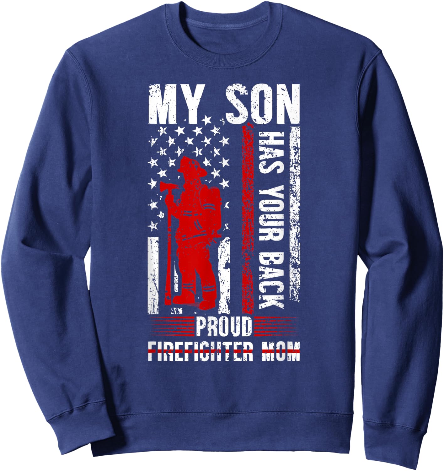 Proud Firefighter Mom Of A Firefighter Mama Fireman Mom Sweatshirt - Sweatshirt | Navy