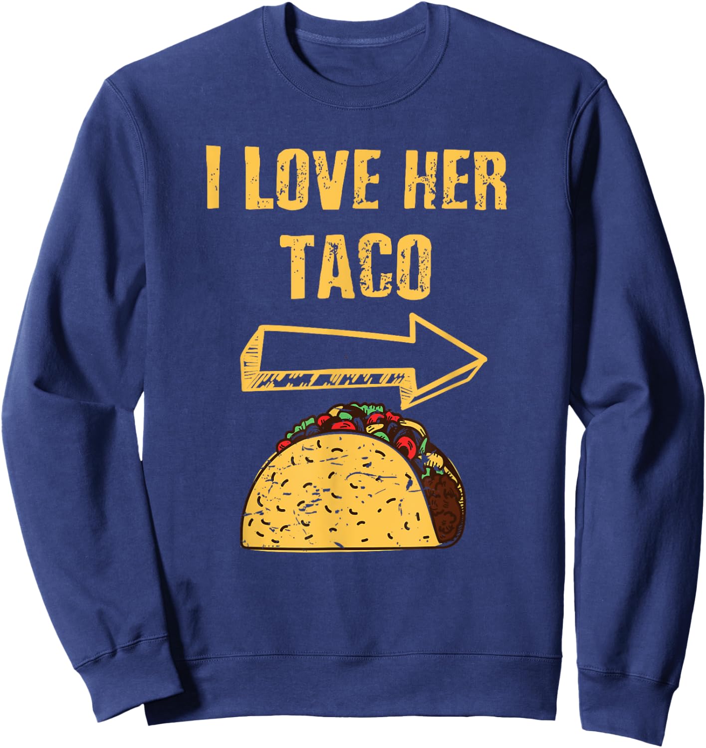 Men I Love Her Taco Matching Couple Cinco De Mayo Sweatshirt - Sweatshirt | Navy