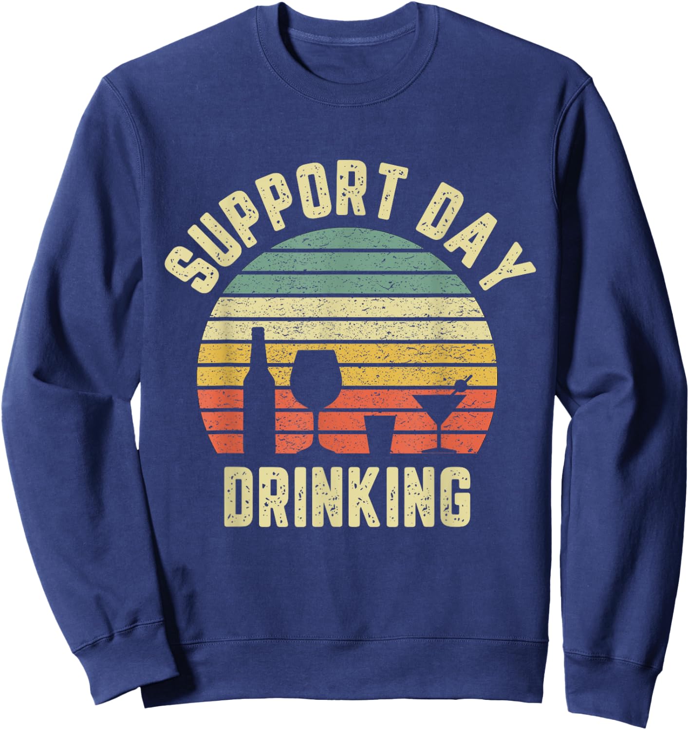 Vintage Support Day Drinking Shirt Retro Alcohol Gift Sweatshirt - Sweatshirt | Navy