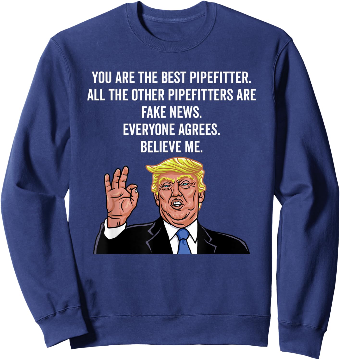 Funny Trump Pipefitter Worker Gifts Shirt Sweatshirt - Sweatshirt | Navy