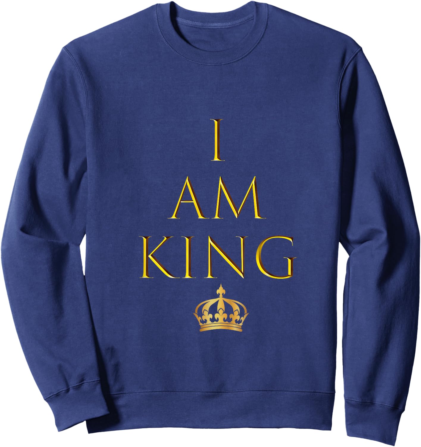 I AM King T Shirt Sweatshirt - Sweatshirt | Navy
