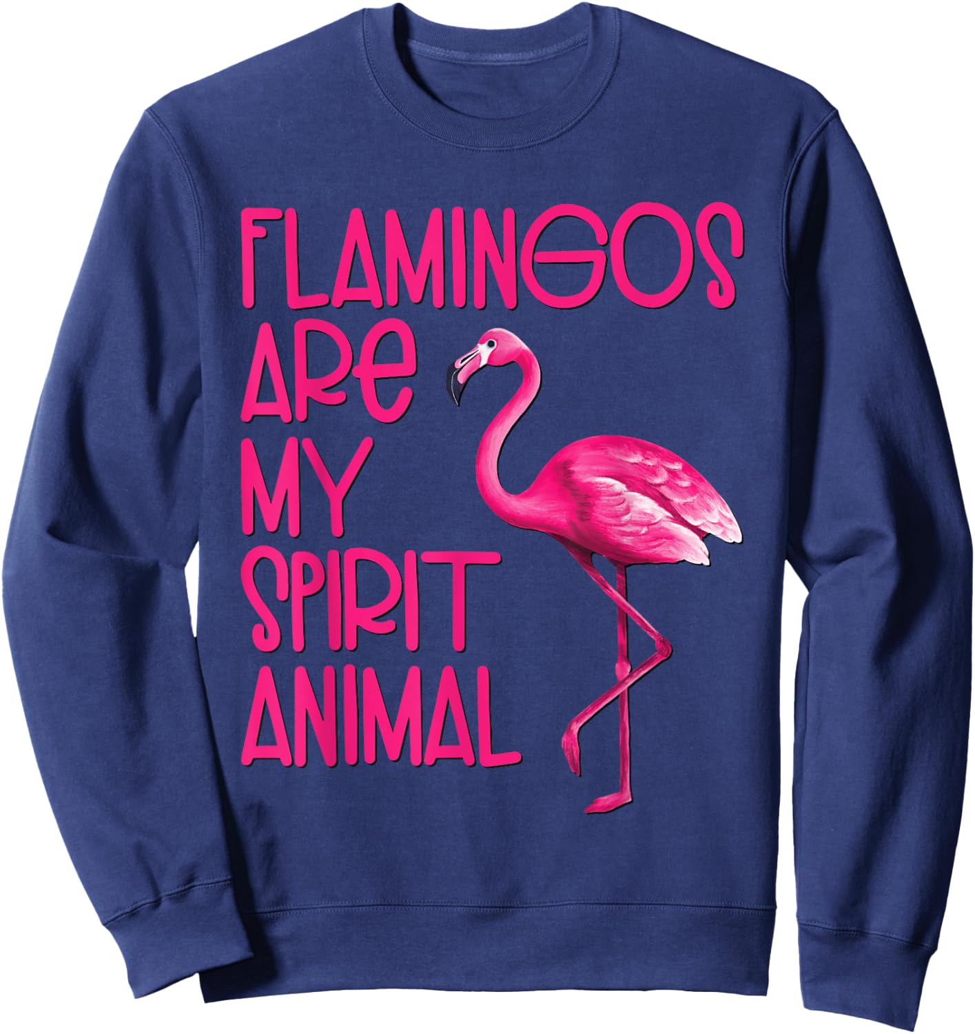 Flamingos Are My Spirit Animal Cute Flamingo Lover Sweatshirt - Sweatshirt | Navy
