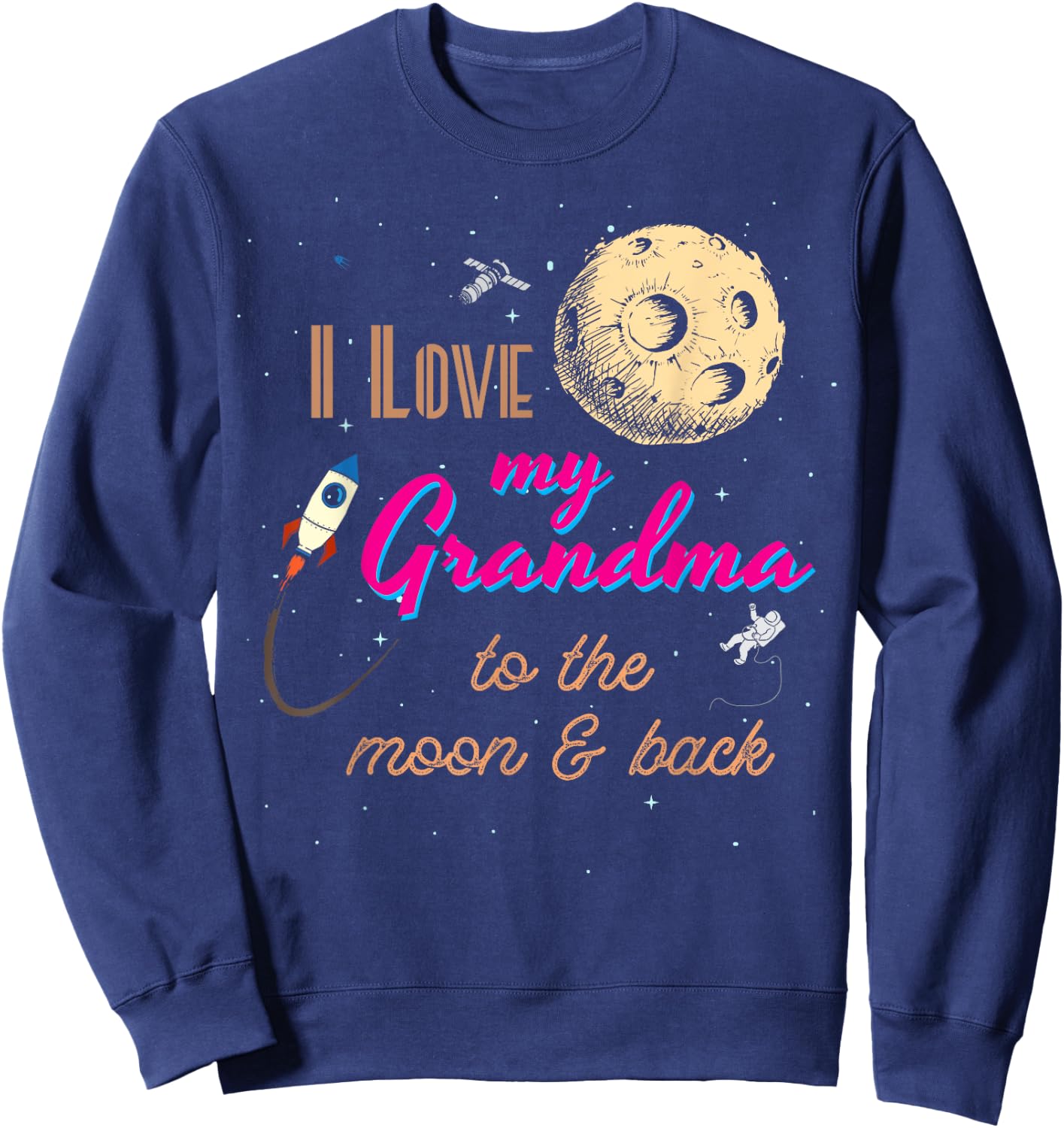 I Love My Grandma to the Moon and Back Sweatshirt - Sweatshirt | Navy