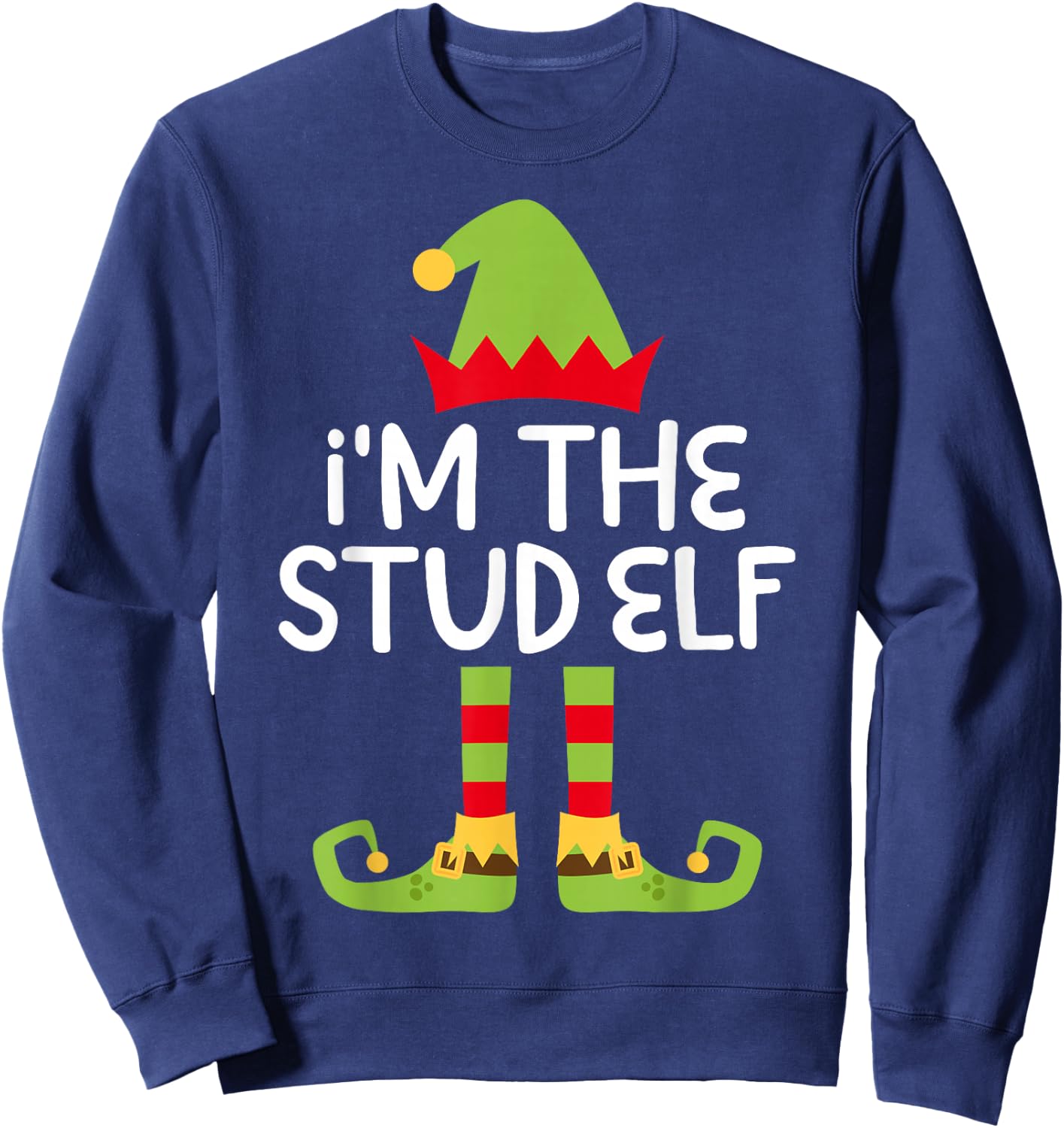 I'm The Stud Elf Shirt Adult Kids Matching Christmas Elf Sweatshirt - Sweatshirt | Navy