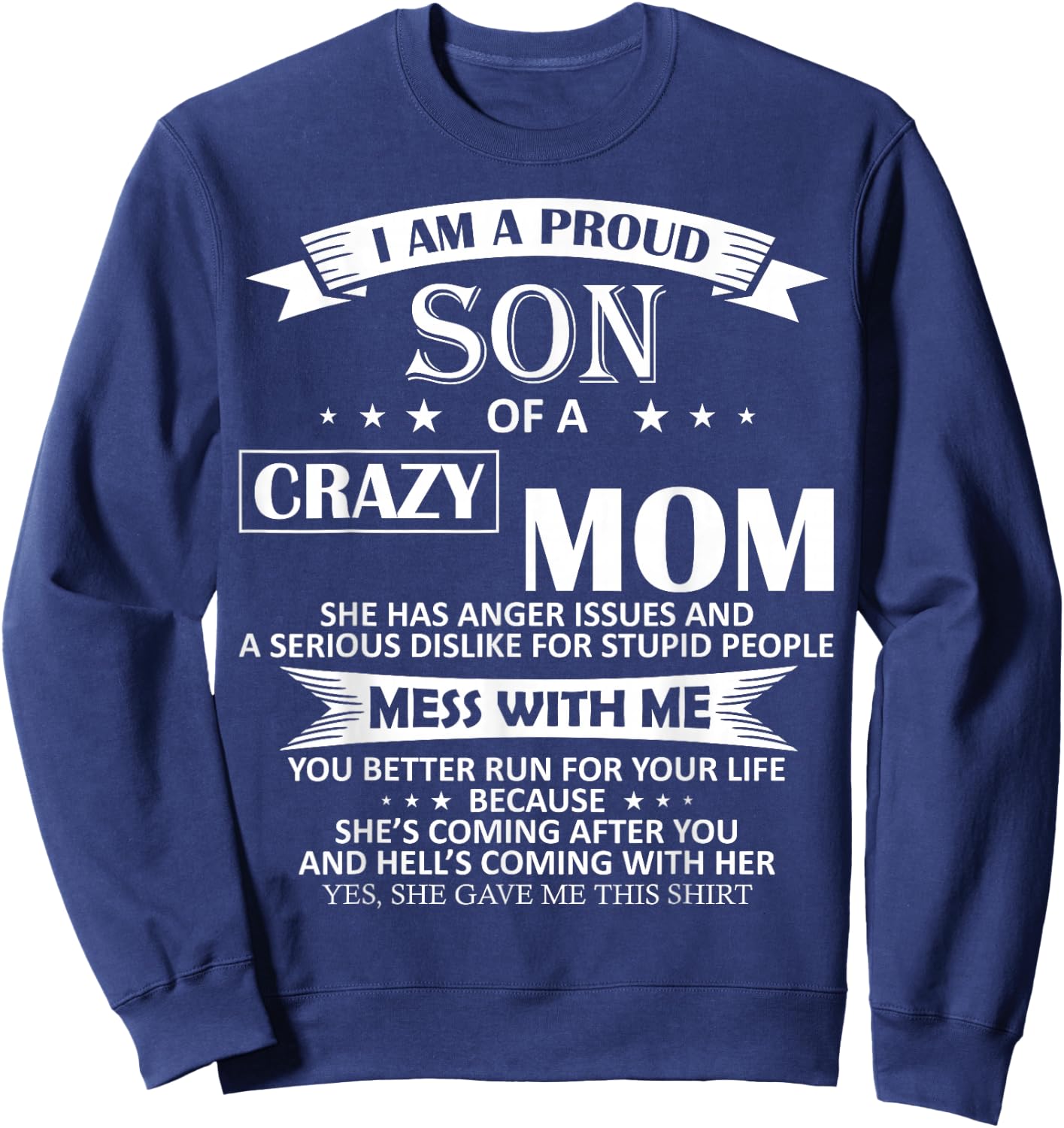 I Am A Proud Son of Crazy Mom Shirt Funny Gift Sweatshirt - Sweatshirt | Navy